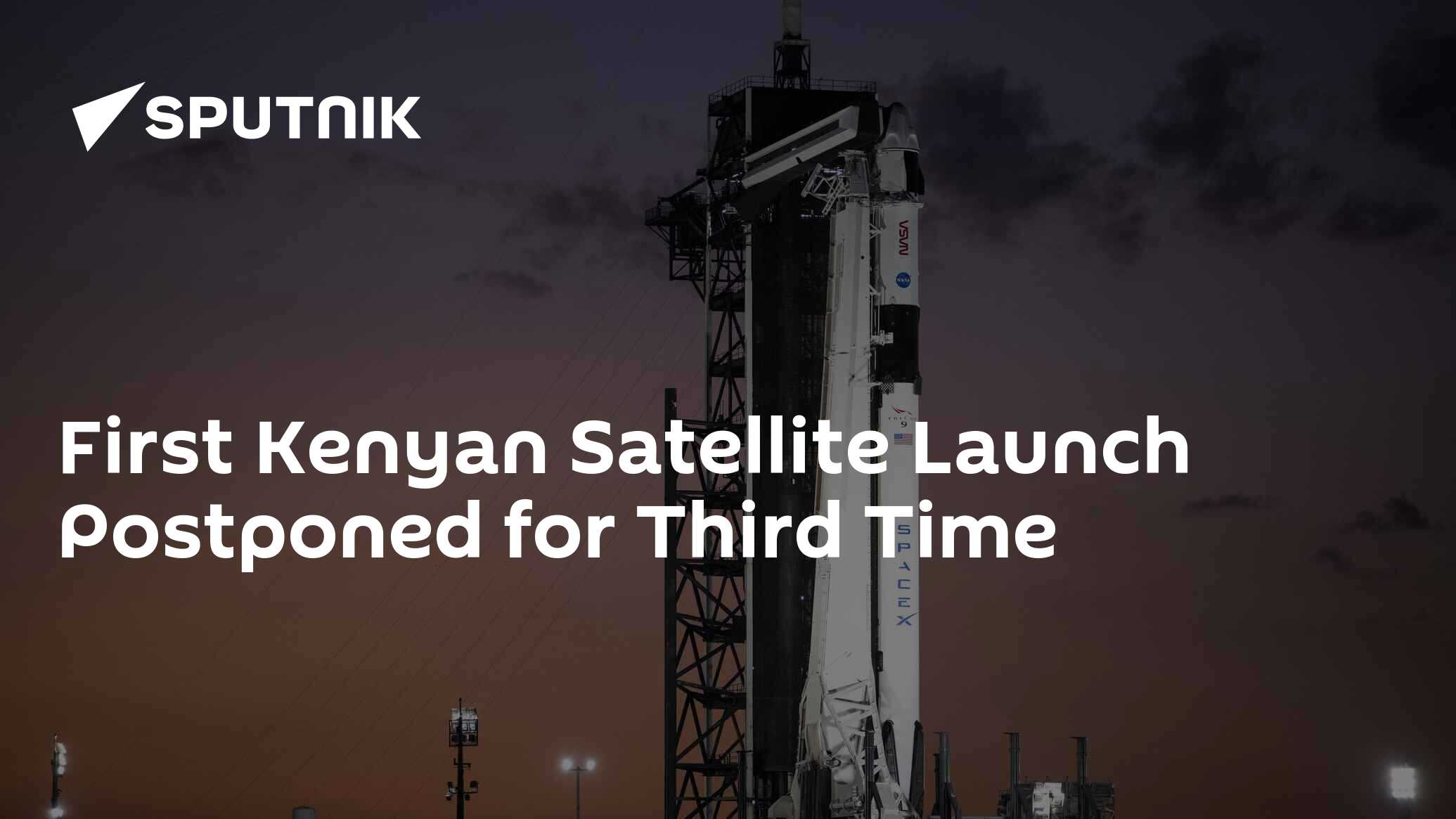 First Kenyan Satellite Launch Postponed for Fourth Time