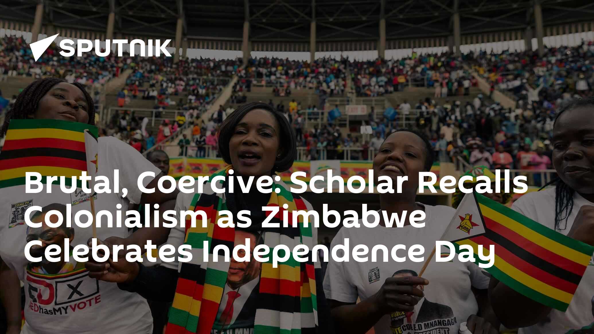 Brutal: Scholar Recalls Colonialism As Zimbabwe Celebrates Independence Day
