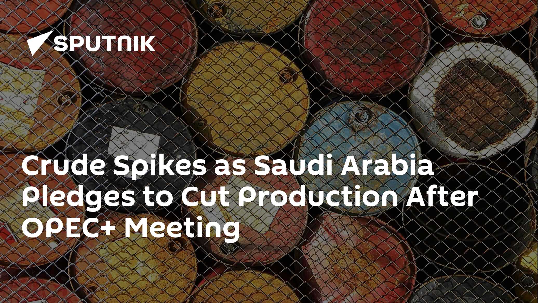 Crude Spikes as Saudi Arabia Pledges to Cut Production After OPEC+ Meeting
