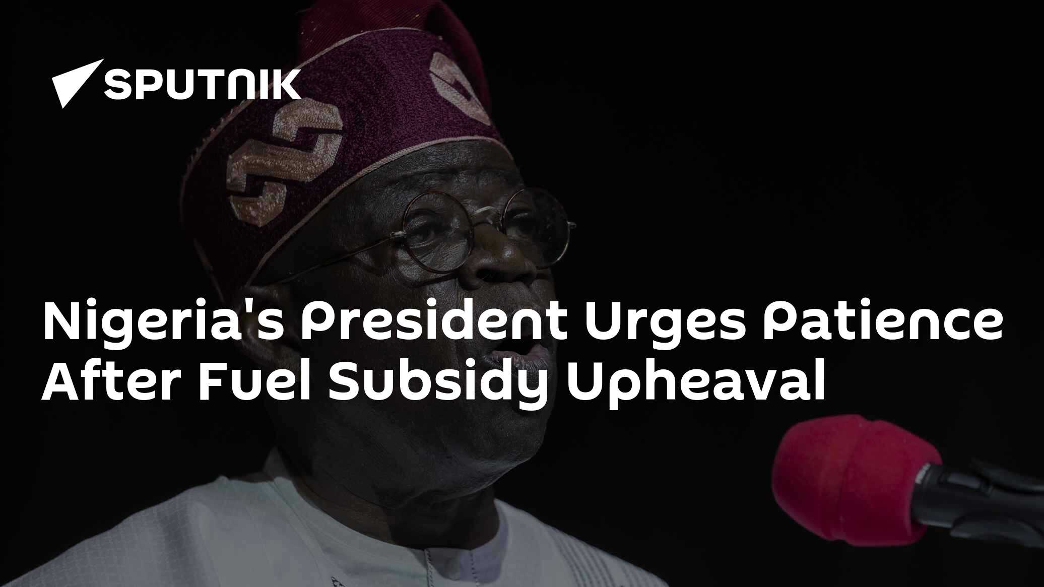 Nigeria's President Urges Patience After Fuel Subsidy Upheaval - 12.06. ...