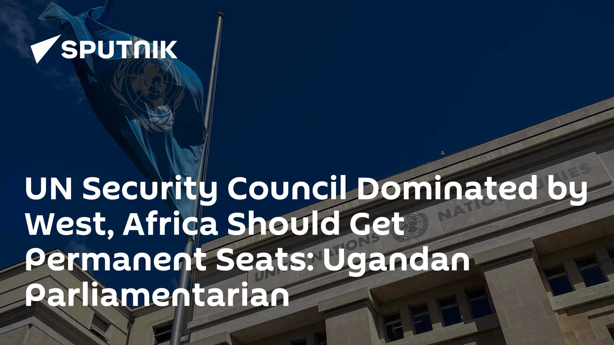 UN Security Council Dominated by West, Africa Should Get Permanent ...