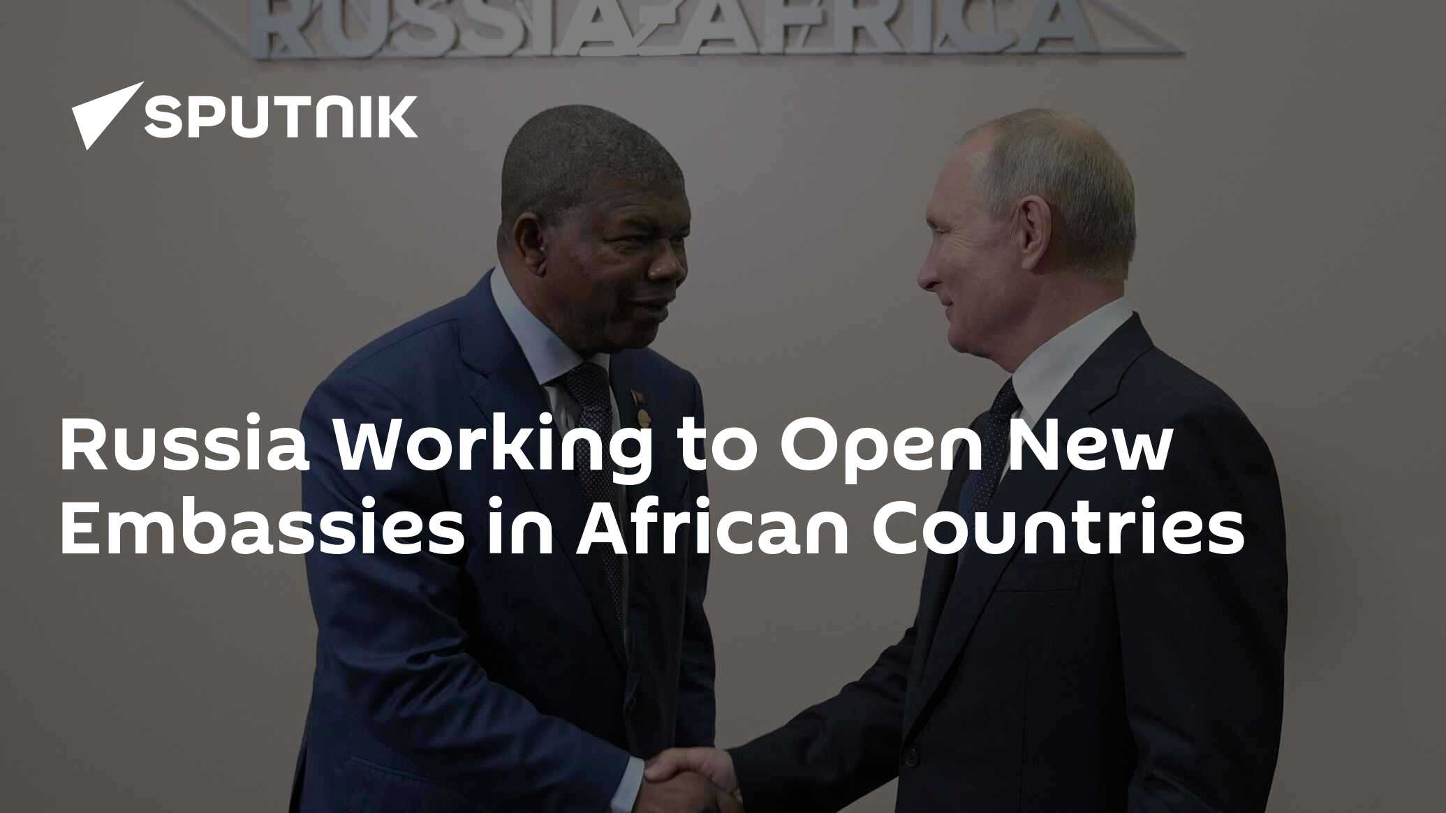 Russia Working to Open New Embassies in African Countries - 13.07.2023 ...