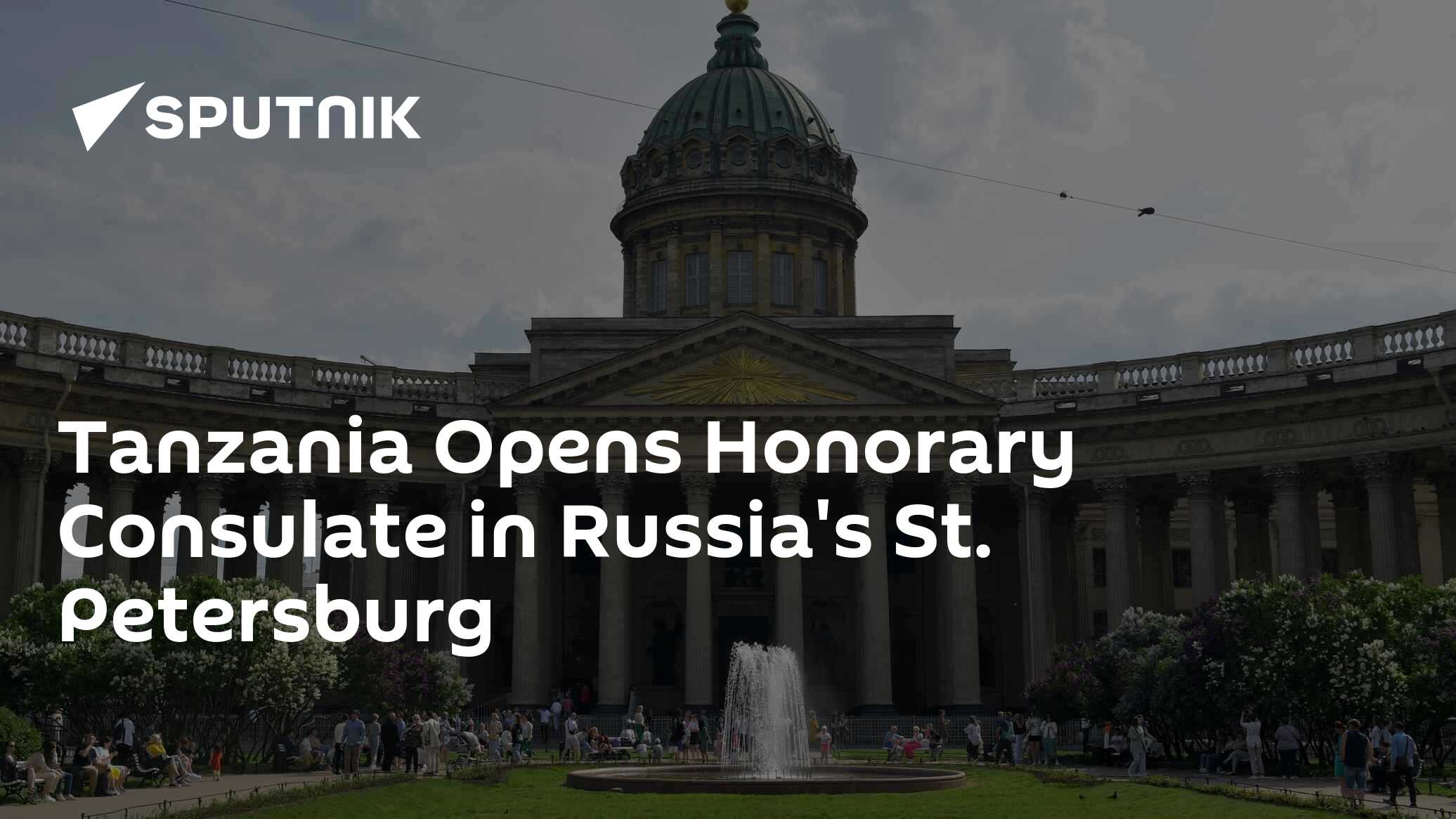 Tanzania Opens Honorary Consulate in Russia's St. Petersburg 27.07.