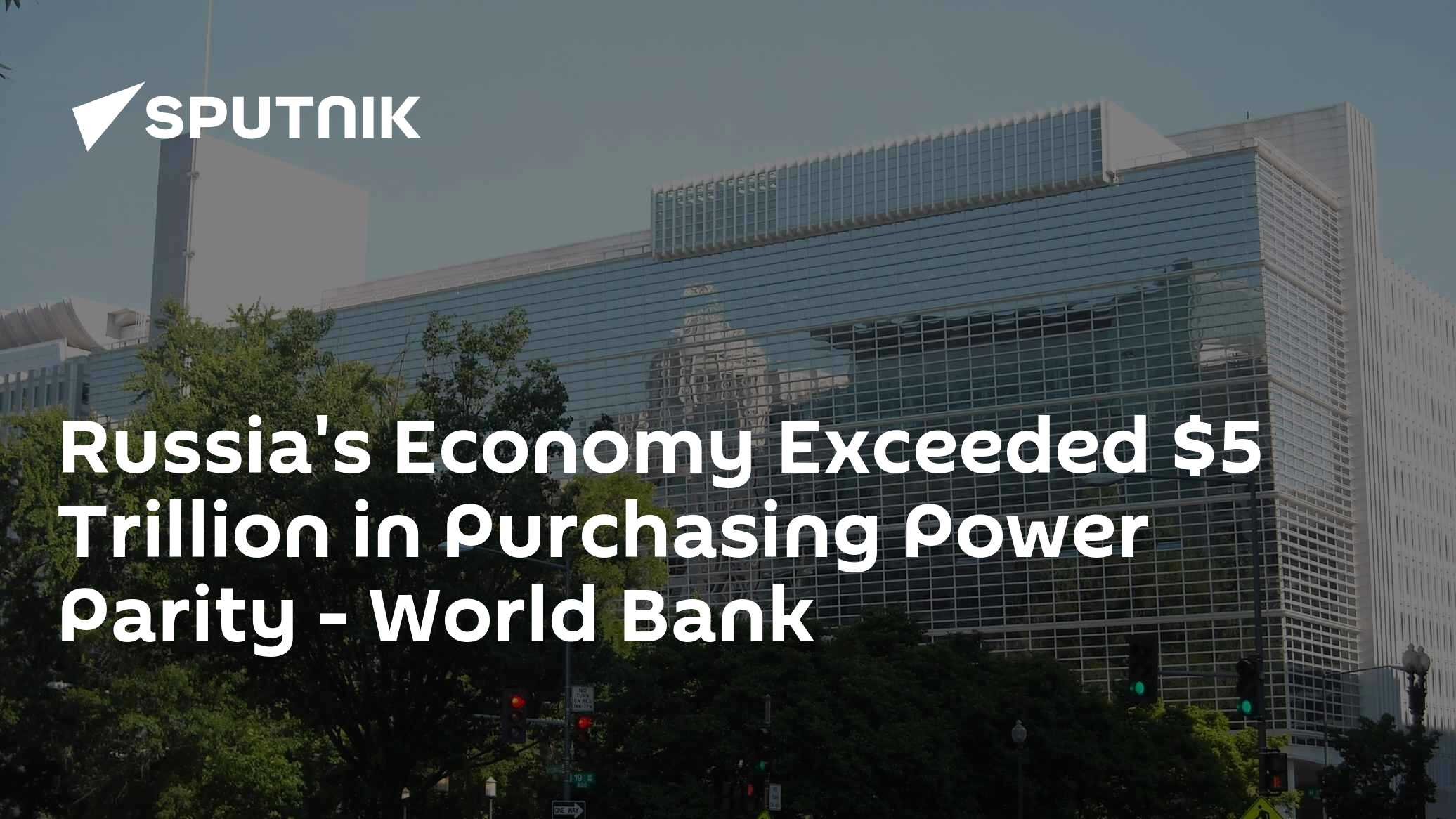 Russia's Economy Exceeded $5 Trillion in Purchasing Power Parity ...