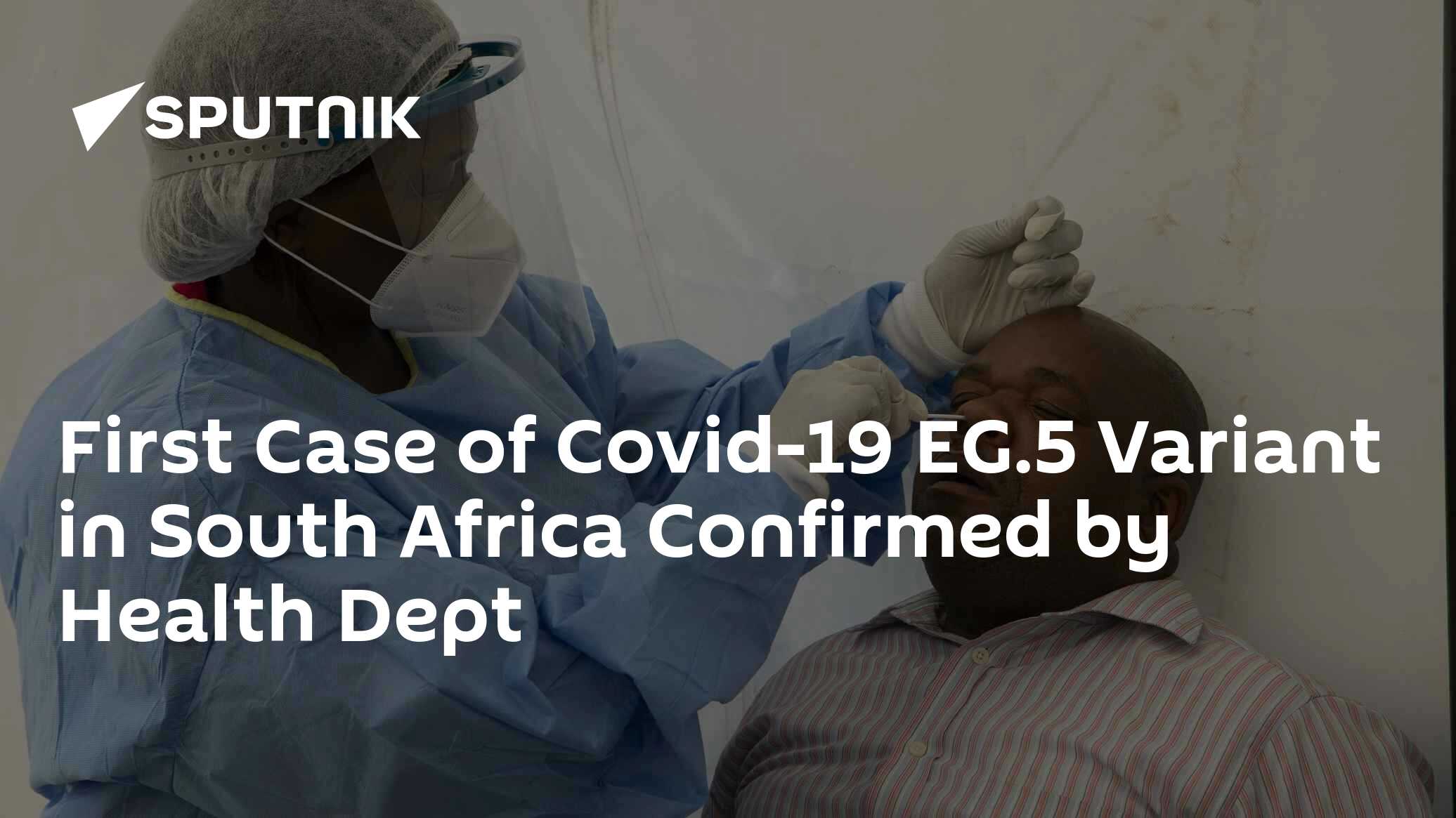 First Case of Covid-19 EG.5 Variant in South Africa Confirmed by Health ...