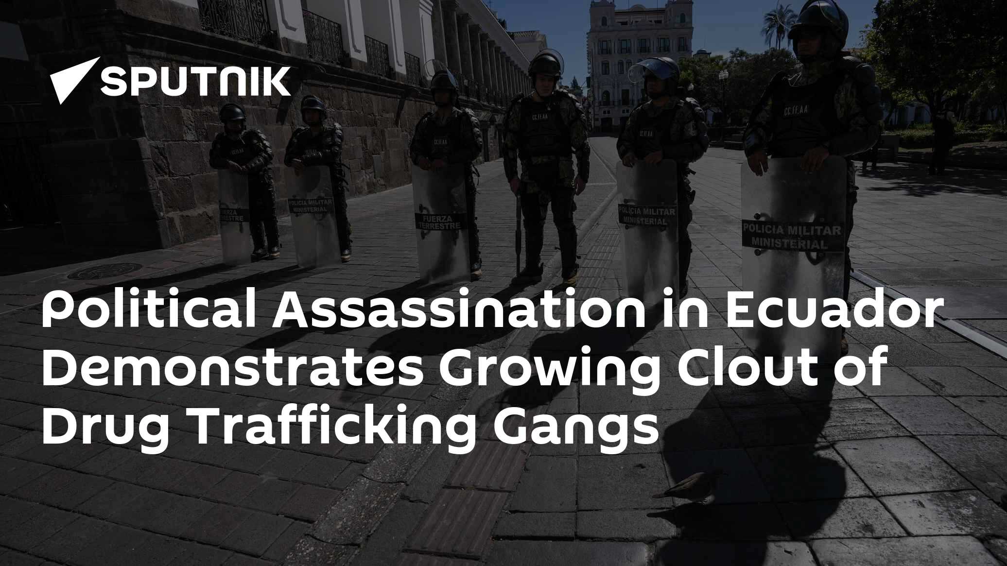 Political Assassination in Ecuador Demonstrates Growing Clout of Drug ...