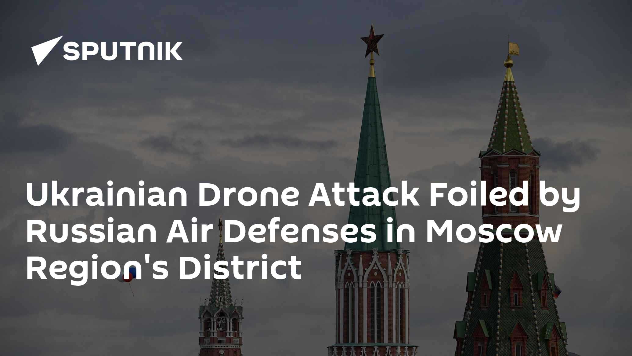 Ukrainian Drone Attack Foiled By Russian Air Defenses In Moscow Region ...