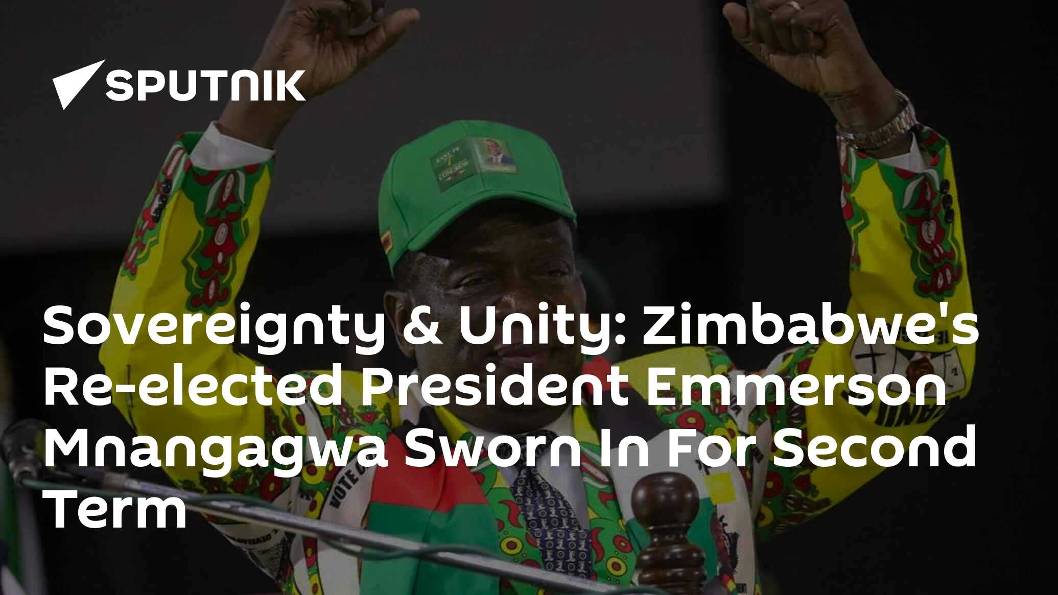 Sovereignty & Unity: Zimbabwe's Re-elected President Emmerson Mnangagwa ...