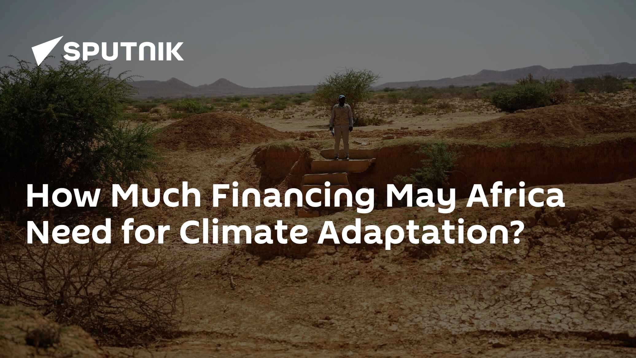 How Much Financing May Africa Need for Climate Adaptation? - 05.09.2023 ...