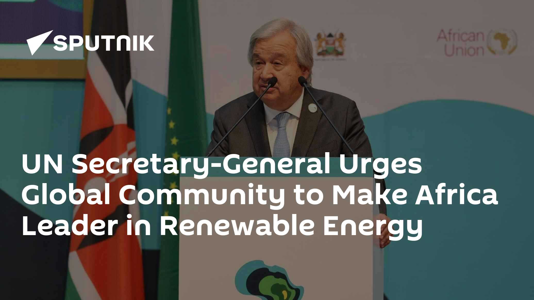 UN Secretary-General Urges Global Community to Make Africa Leader in ...