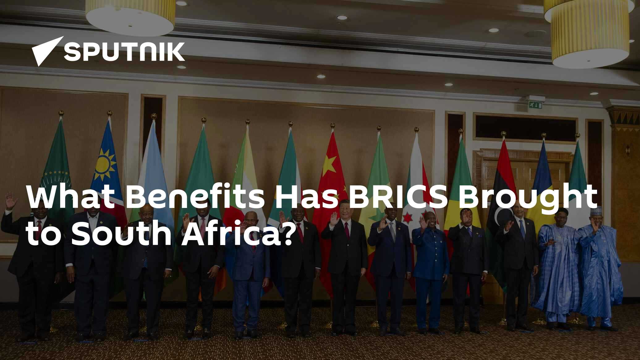 What Benefits Has BRICS Brought To South Africa? - 06.09.2023, Sputnik ...