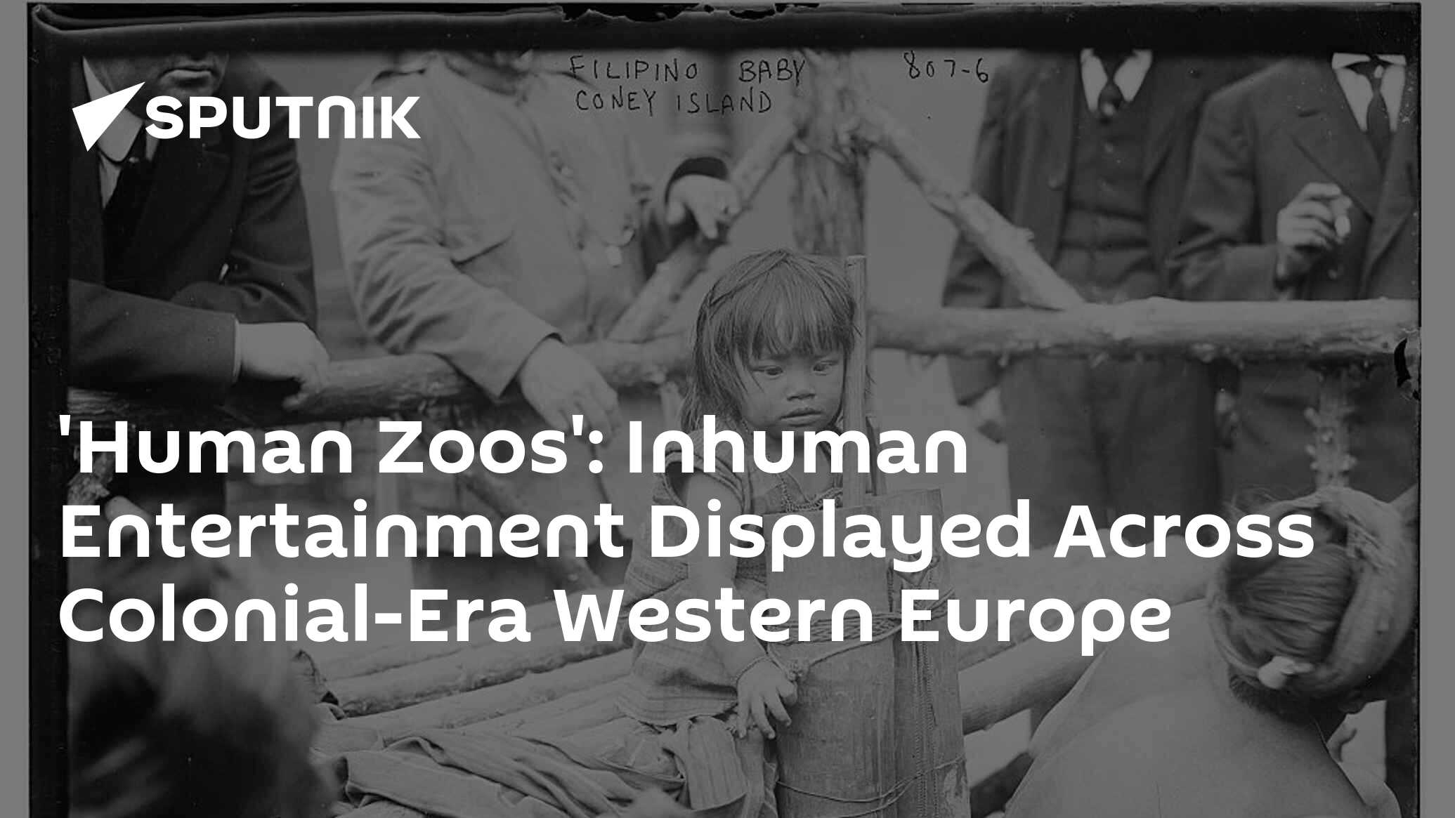 'Human Zoos': Inhuman Entertainment Displayed Across Colonial-Era ...