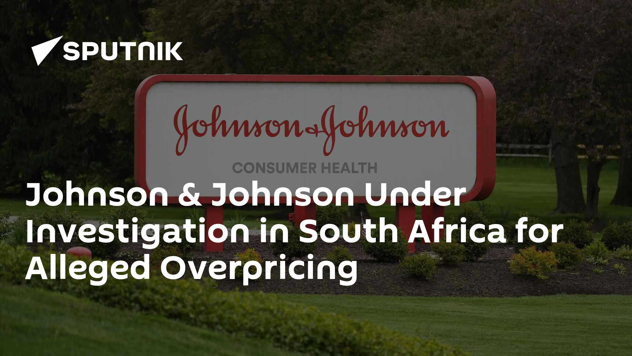 Johnson & Johnson Under Investigation in South Africa for Alleged