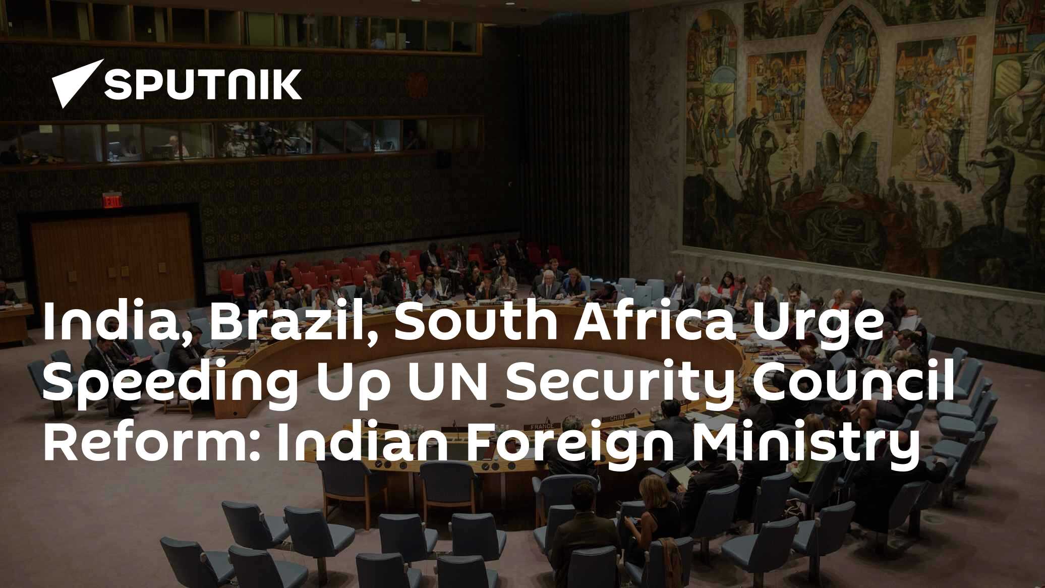 India, Brazil, South Africa Urge Speeding Up UN Security Council Reform ...
