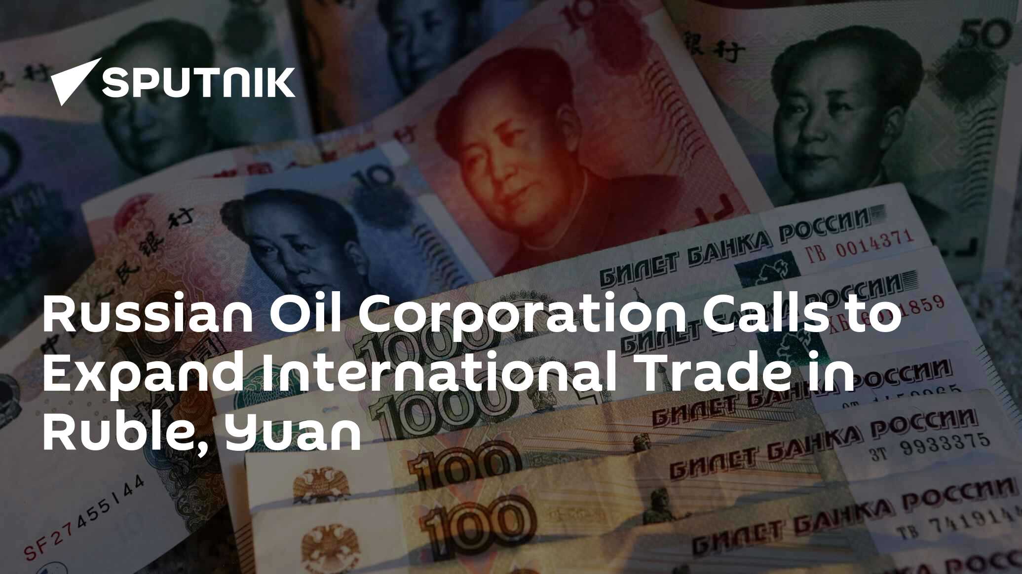 Russian Oil Corporation Calls to Expand International Trade in Ruble ...