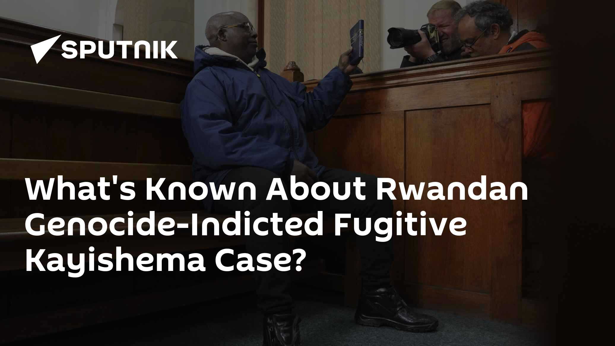 The Rwanda Case What's Known About Rwandan Genocide-Indicted Fugitive Kayishema Case ...