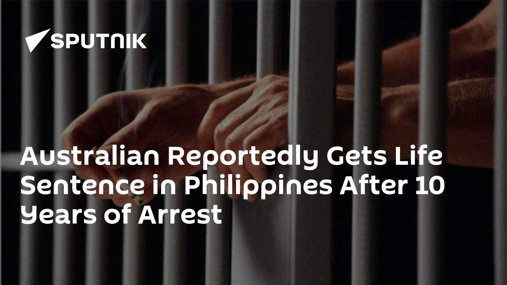 Australian Reportedly Gets Life Sentence In Philippines After 10 Years ...