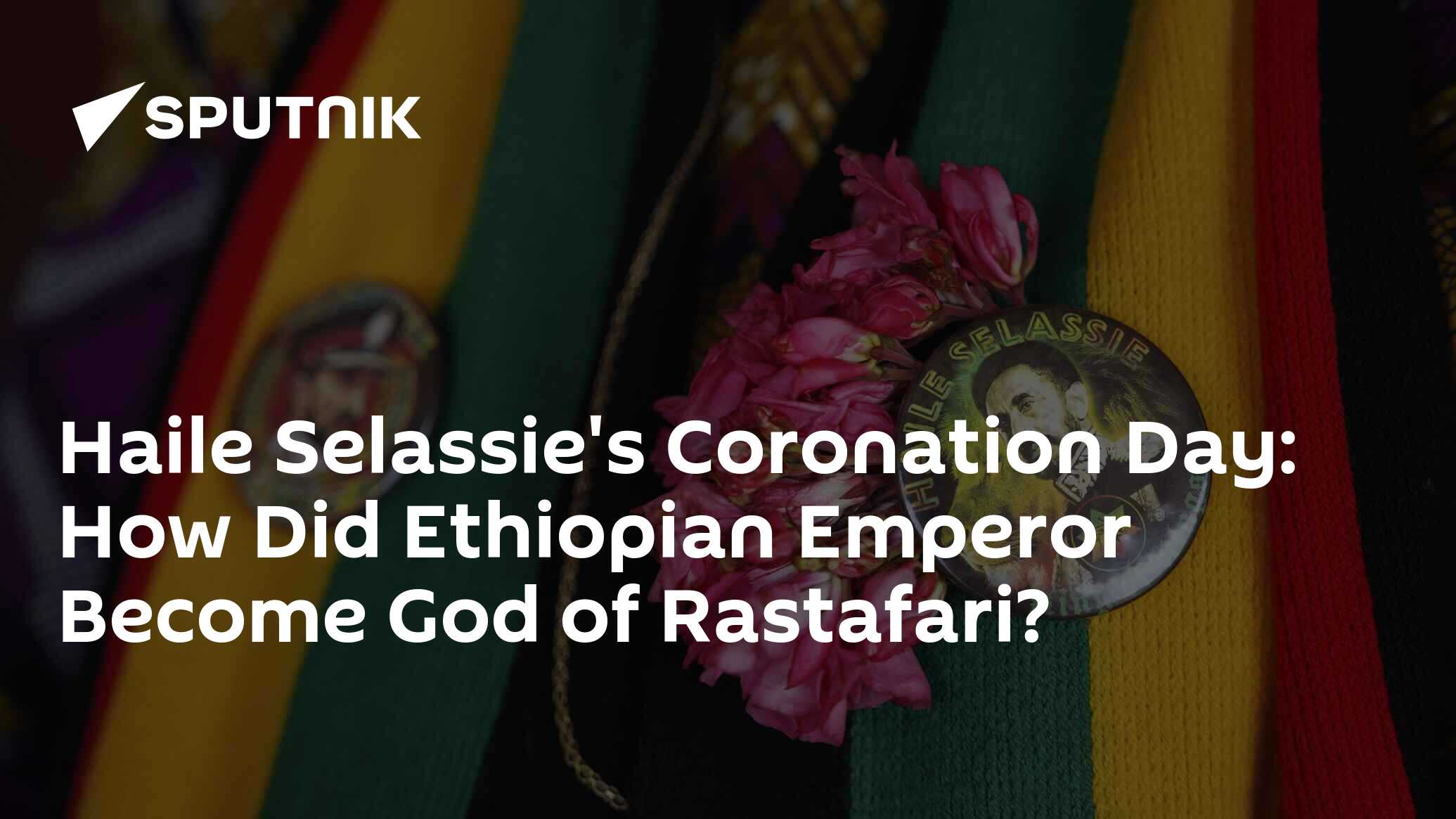 Haile Selassie's Coronation Day How Did Ethiopian Emperor God