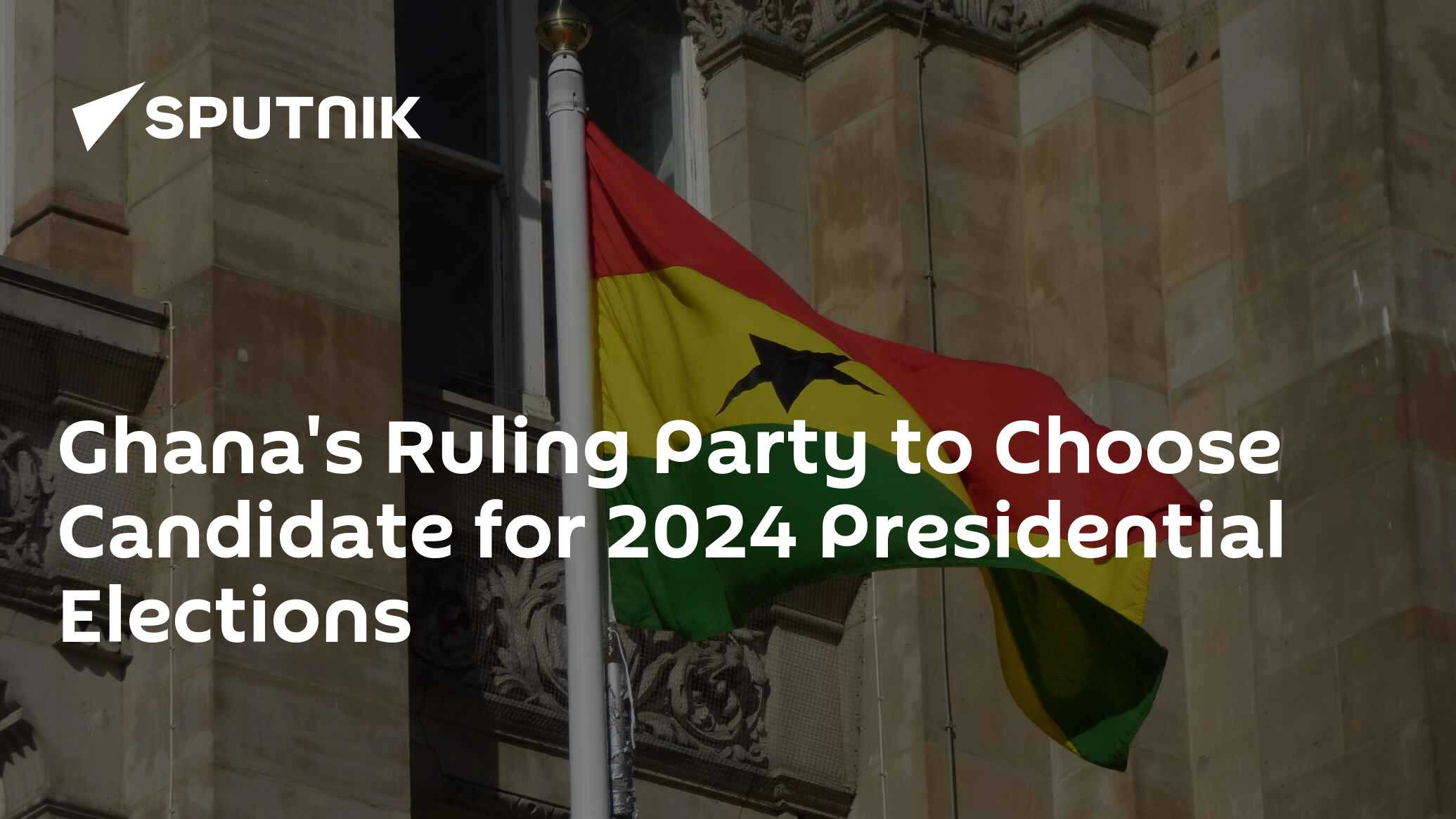 Ghana's Ruling Party to Choose Candidate for 2024 Presidential