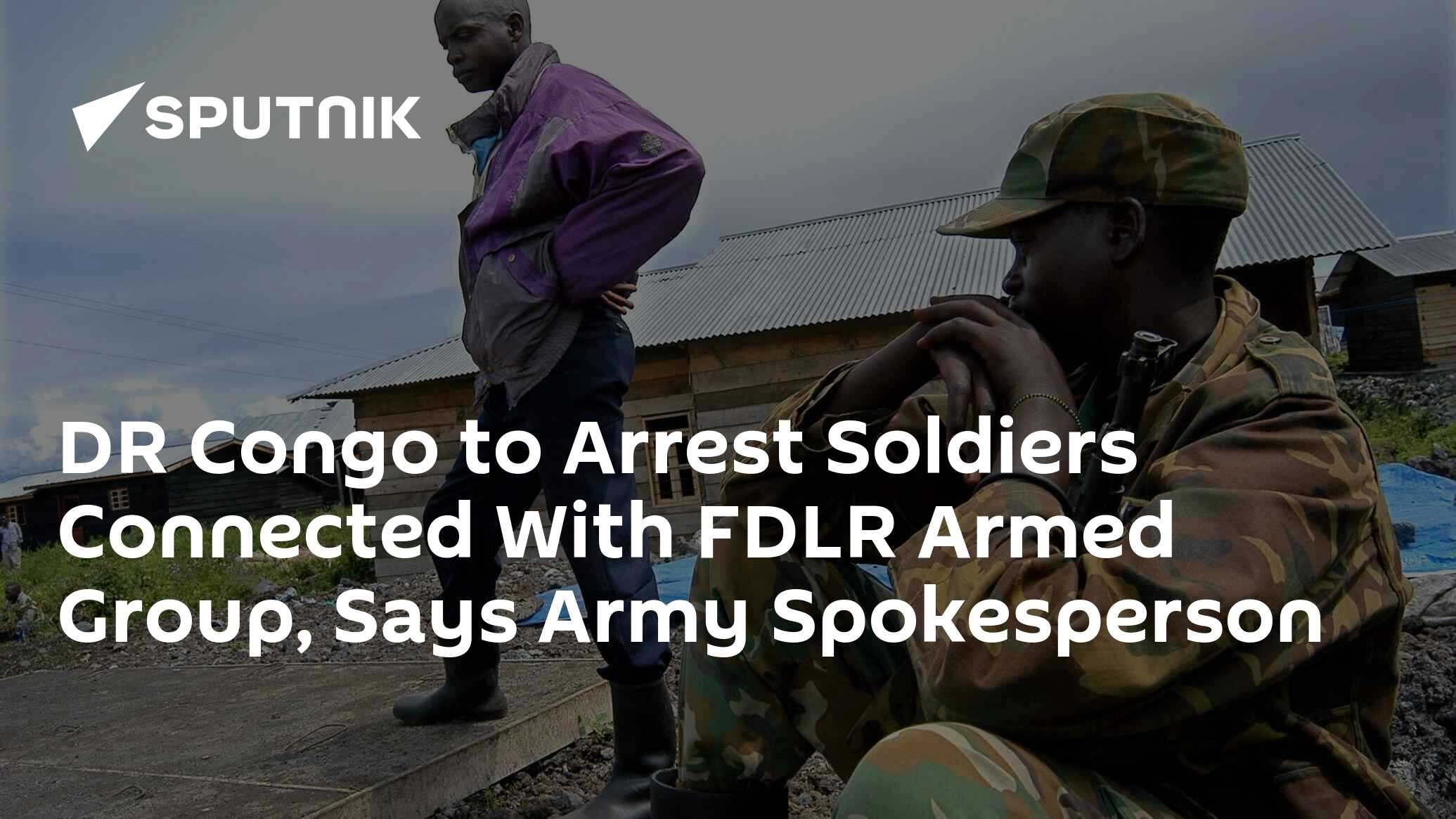 DR Congo to Arrest Soldiers Connected With FDLR Armed Group, Says Army ...