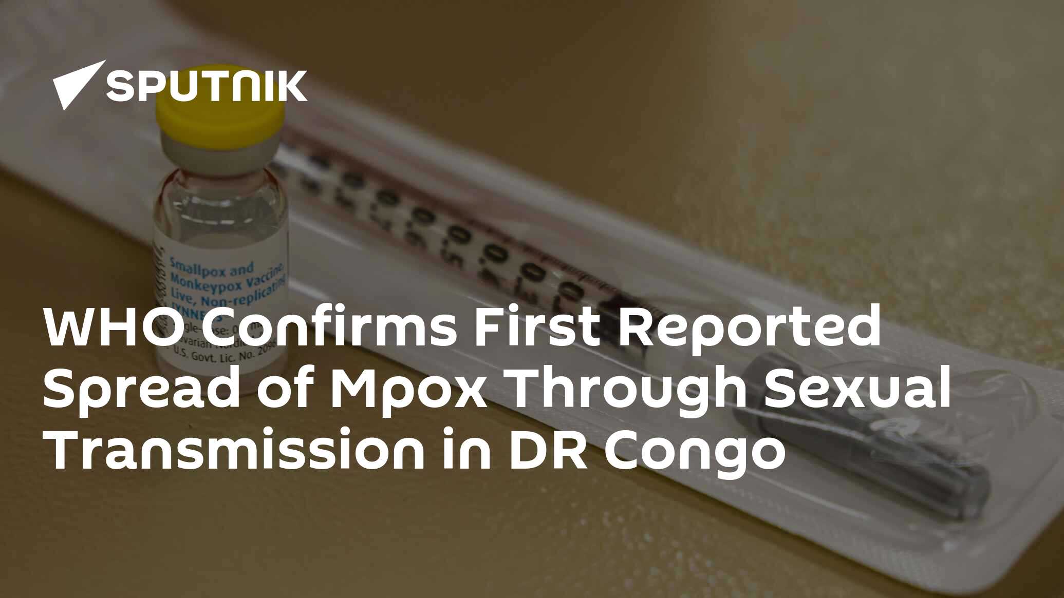 WHO Confirms First Reported Spread Of Mpox Through Sexual Transmission ...