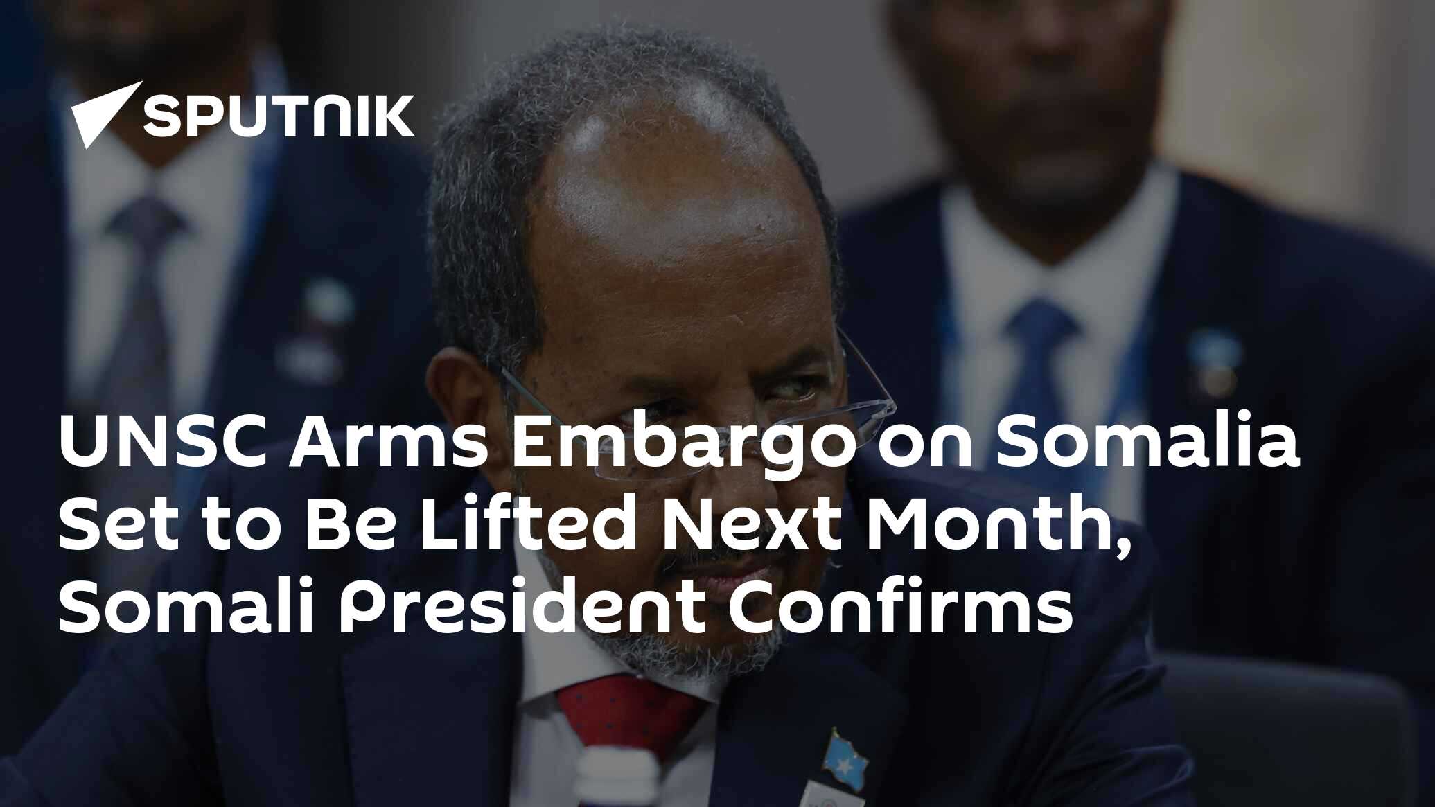 UNSC Arms Embargo on Somalia Set to Be Lifted Next Month, Somali