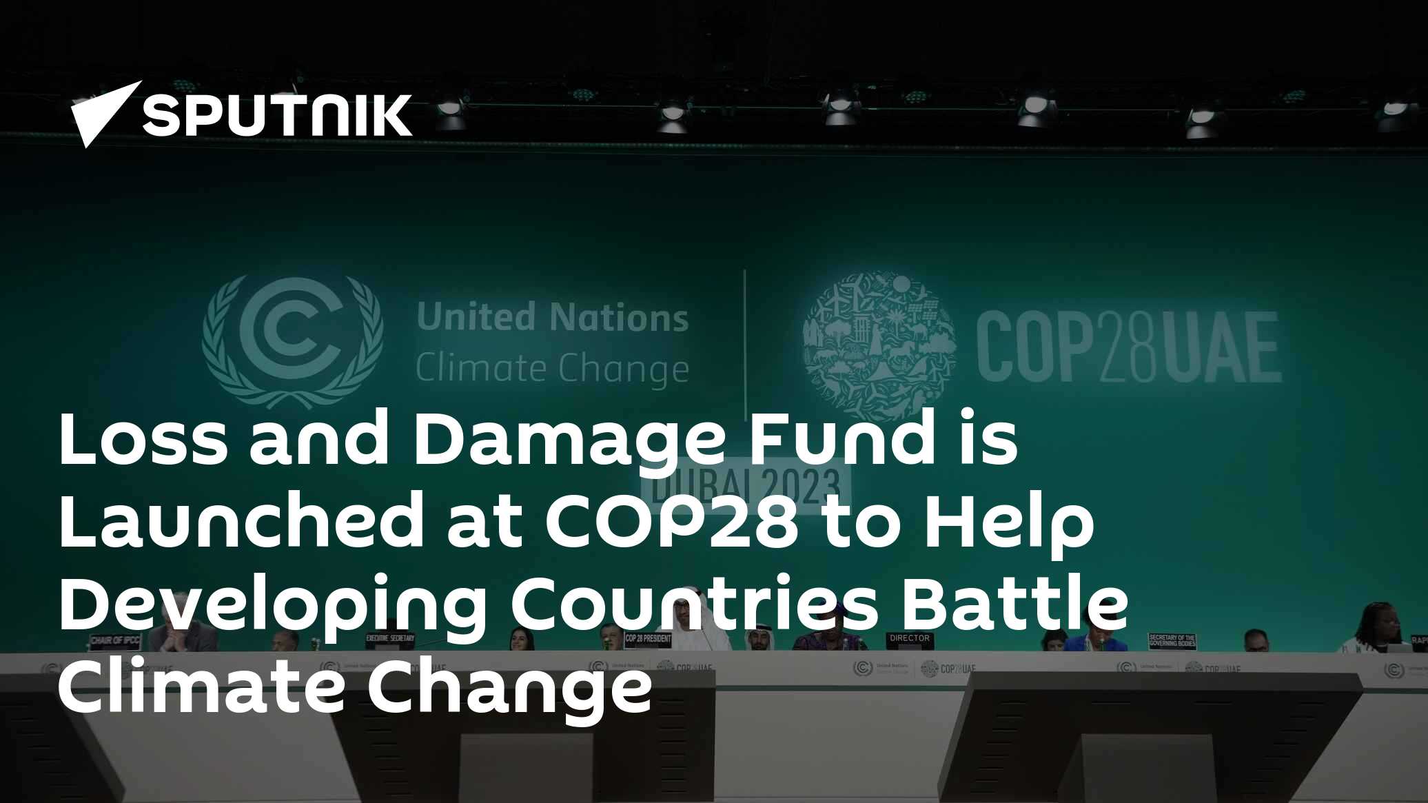 Loss and Damage Fund is Launched at COP28 to Help Developing Countries ...
