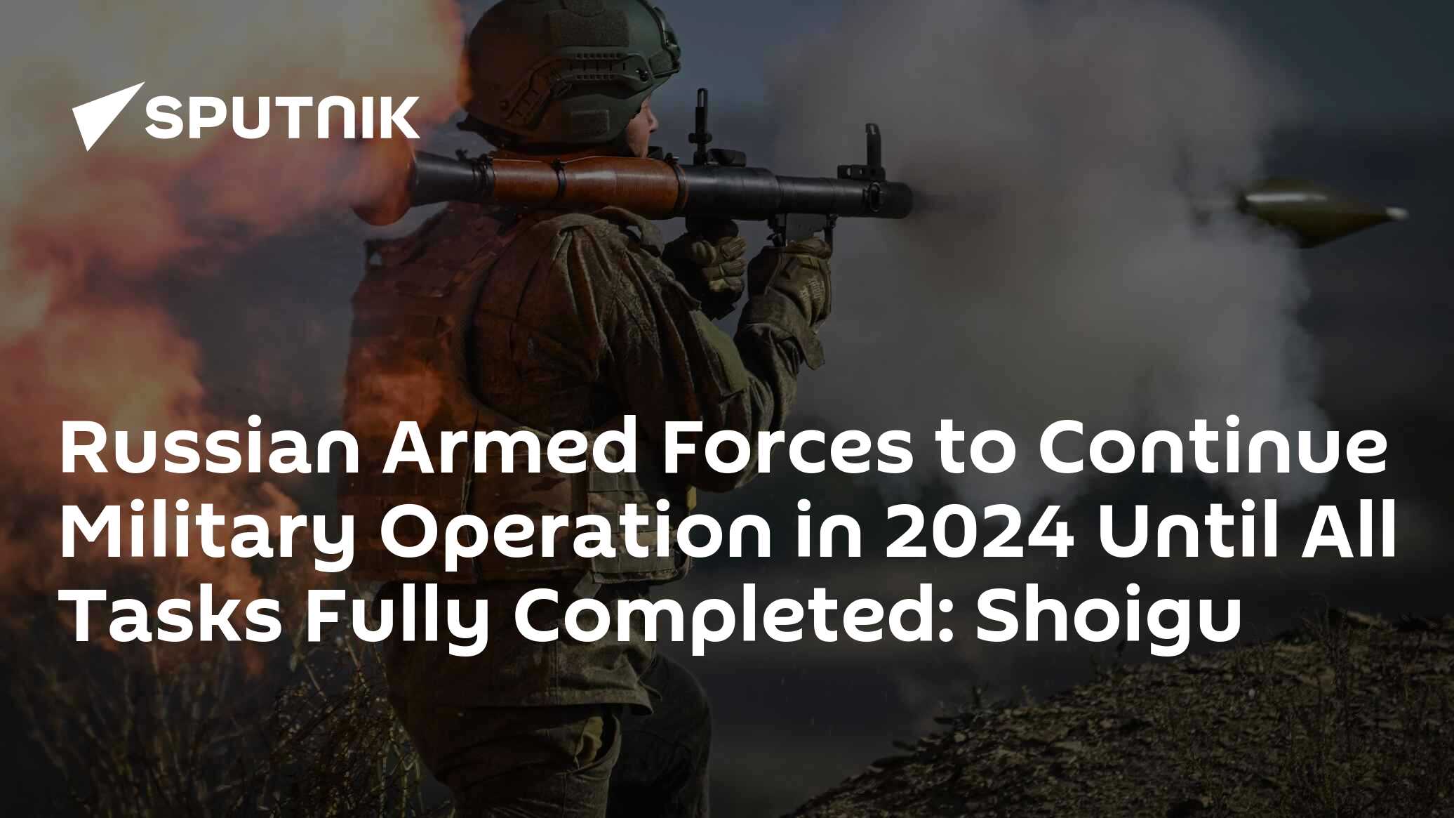 Russian Armed Forces To Continue Military Operation In 2024 Until All   1064200895 