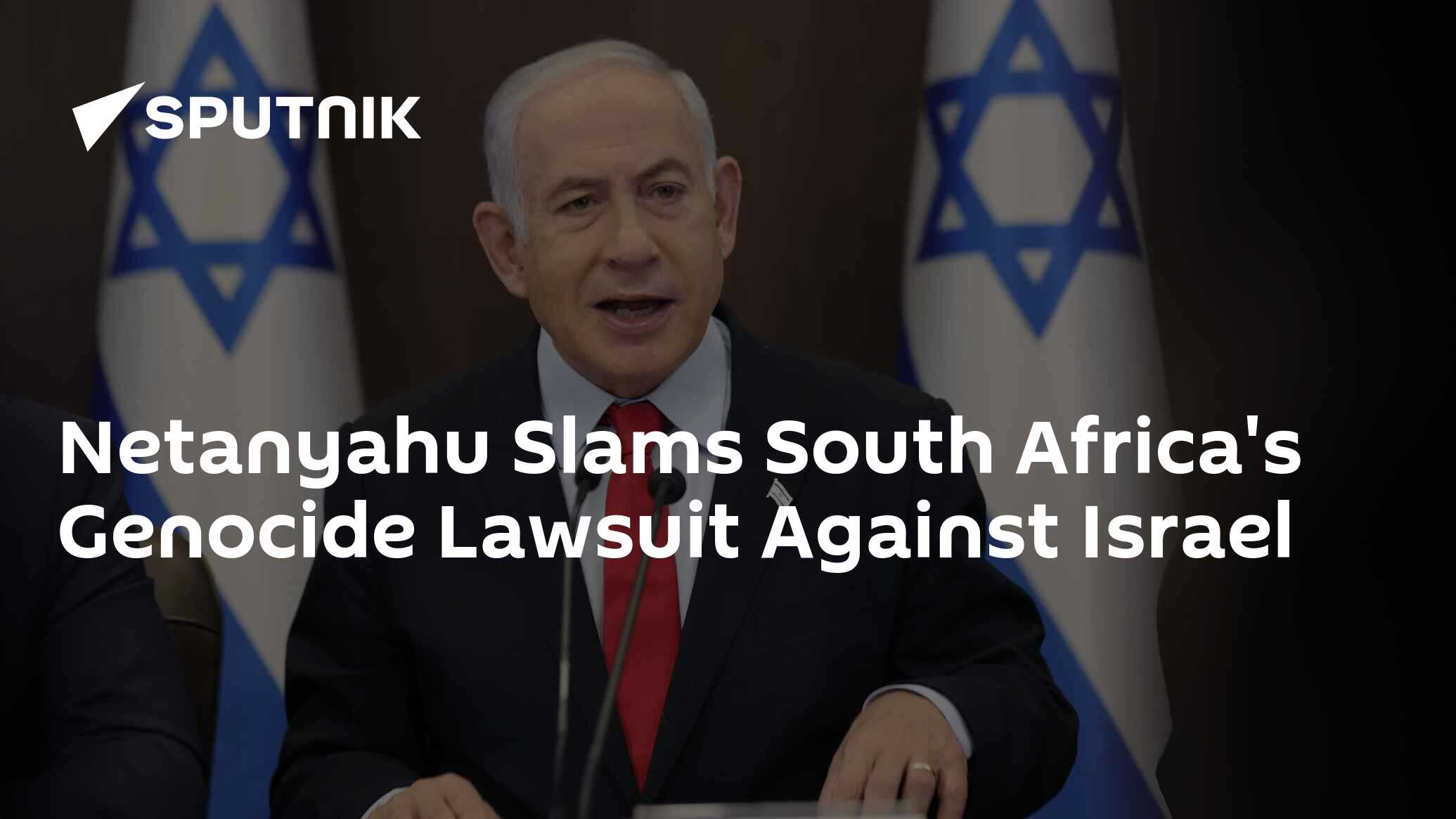 Netanyahu Slams South Africa's Genocide Lawsuit Against Israel - 01.01. ...