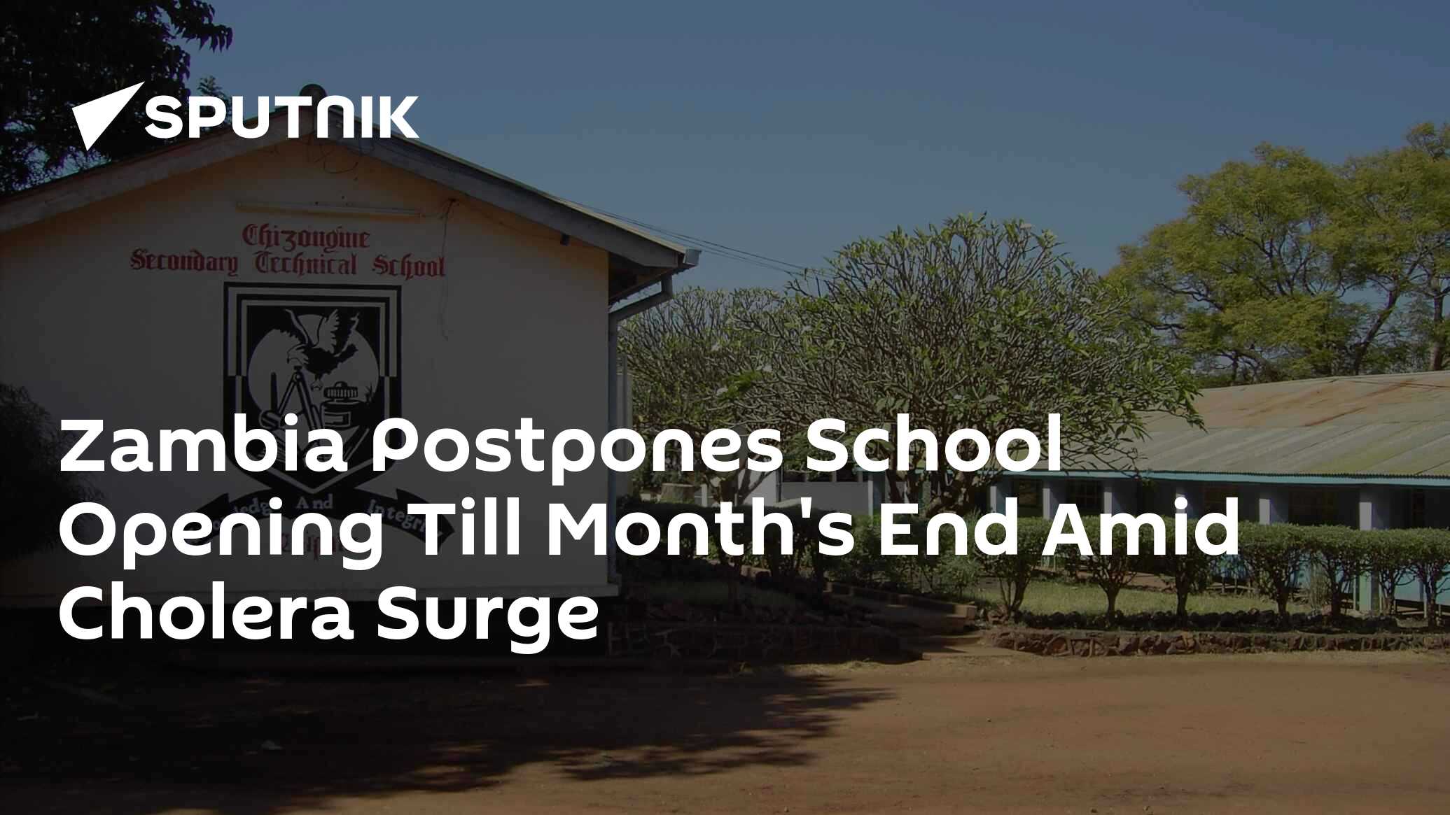 Zambia Postpones School Opening Till Month's End Amid Cholera Surge