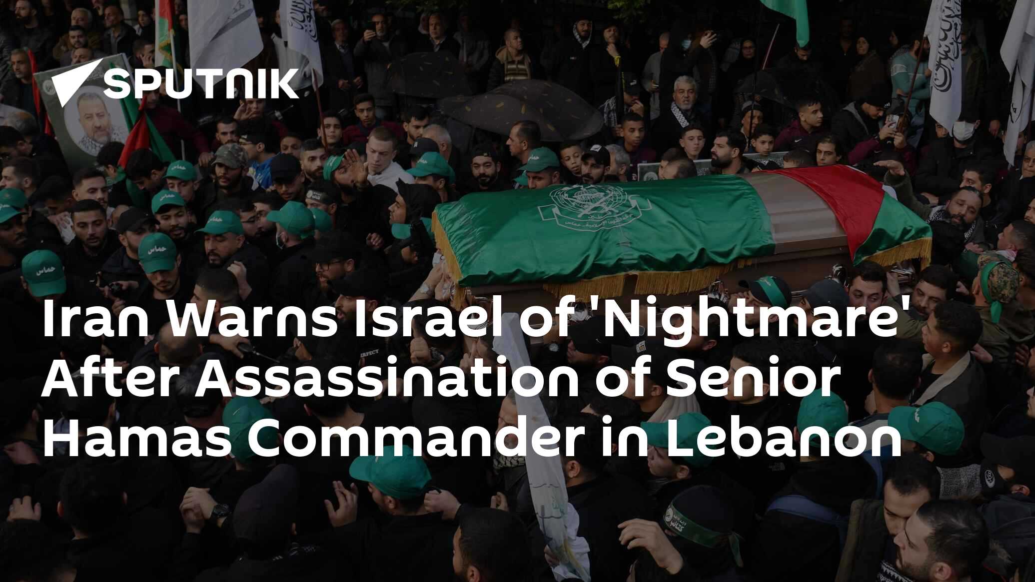 Iran Warns Israel Of Nightmare After Assassination Of Senior Hamas   1064510594 