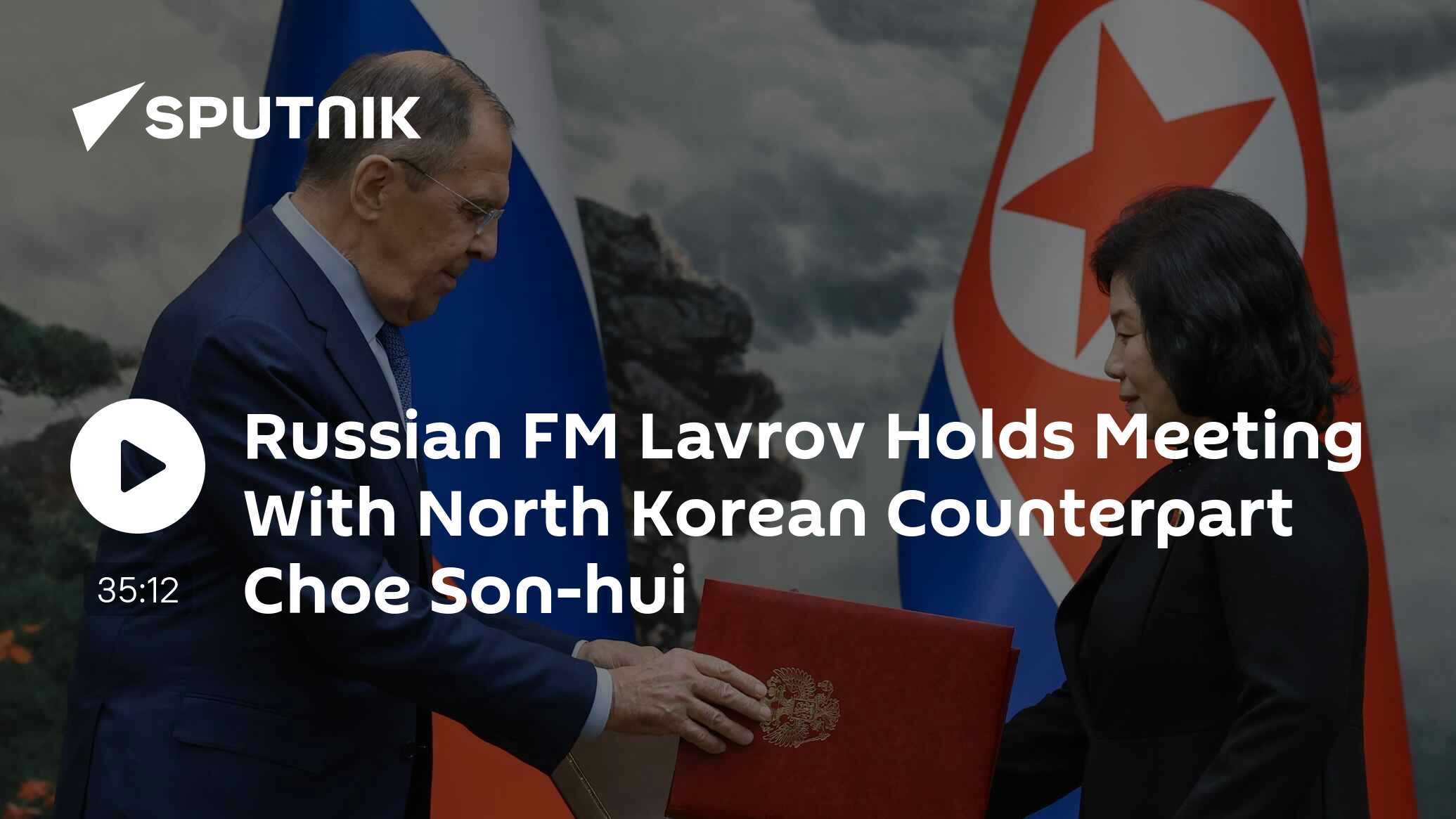 Russian Fm Lavrov Holds Meeting With North Korean Counterpart Choe Son