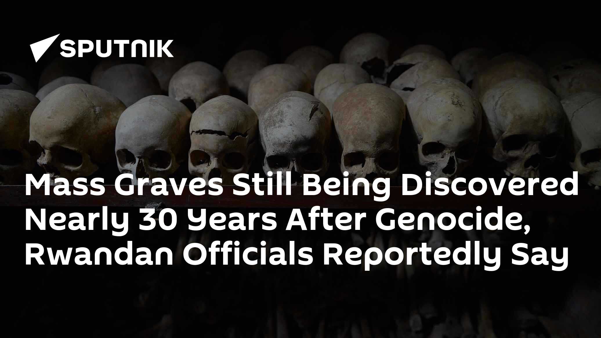 Mass Graves Still Being Discovered Nearly 30 Years After Genocide mass-graves-still-being-discovered-nearly-30-years-after-genocide
