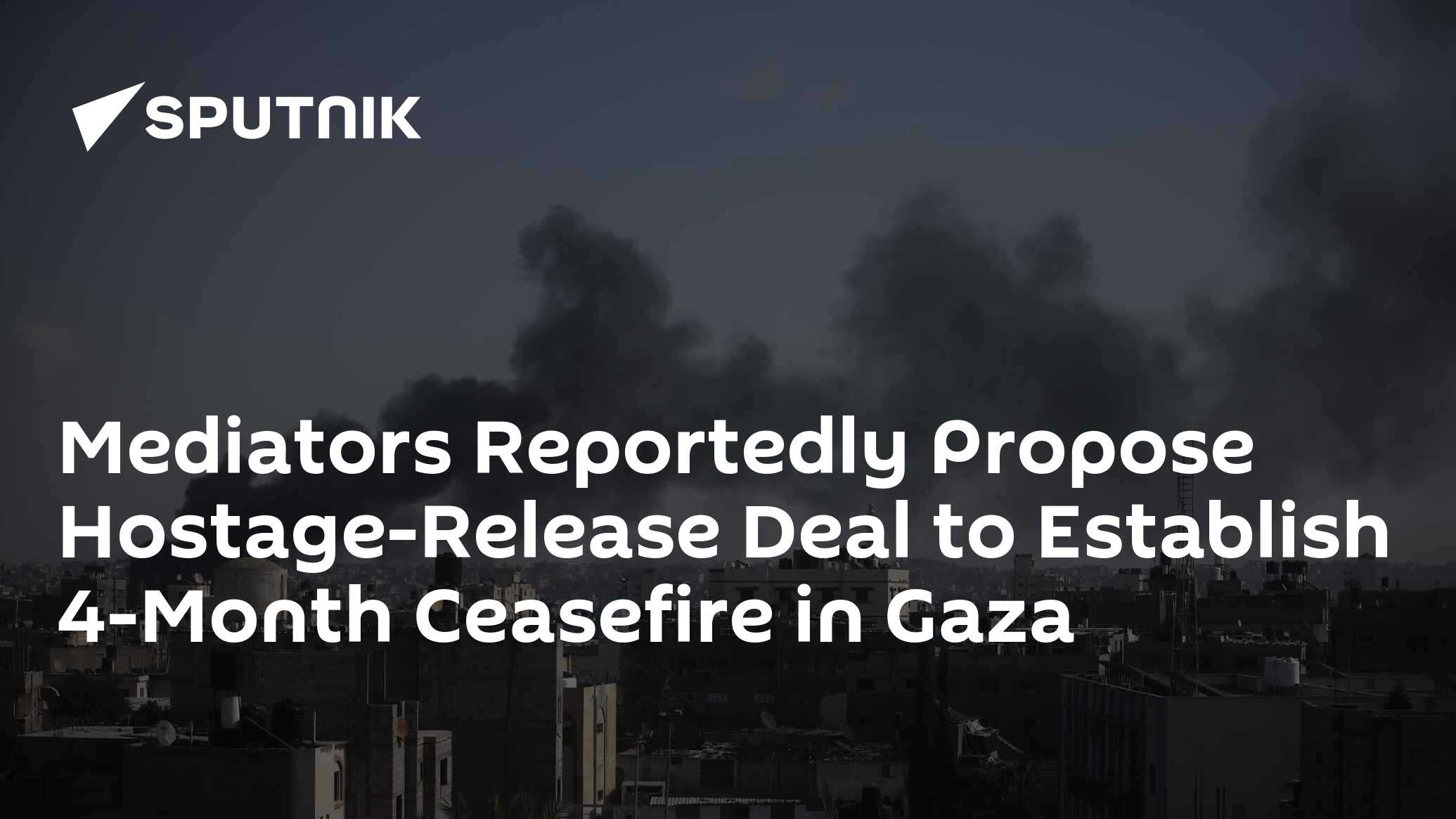 Mediators Reportedly Propose Hostage Release Deal To Establish 4 Month Mediators Reportedly Propose Hostage Release Deal To Establish 4 Month