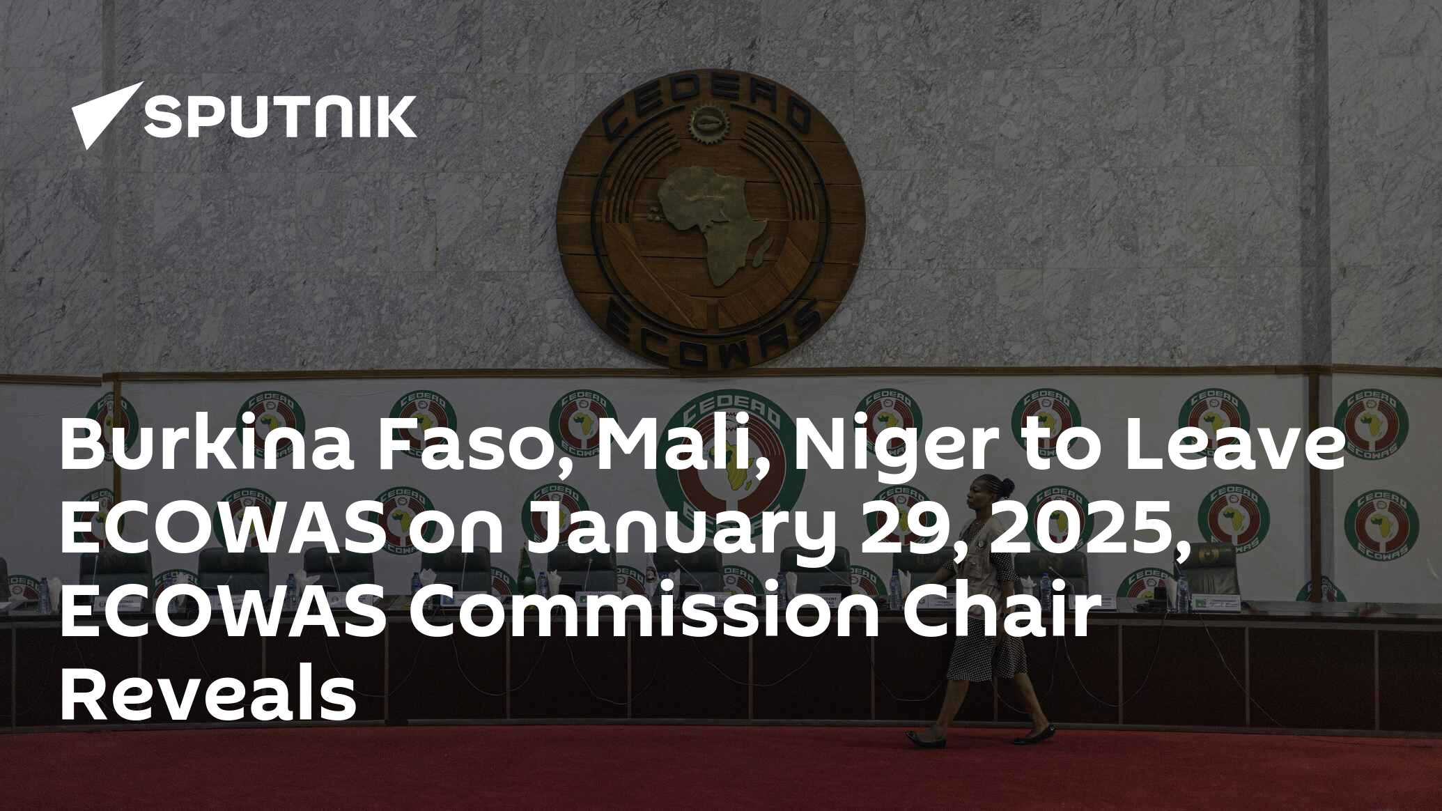 Burkina Faso, Mali, Niger to Leave ECOWAS on January 29, 2025, ECOWAS
