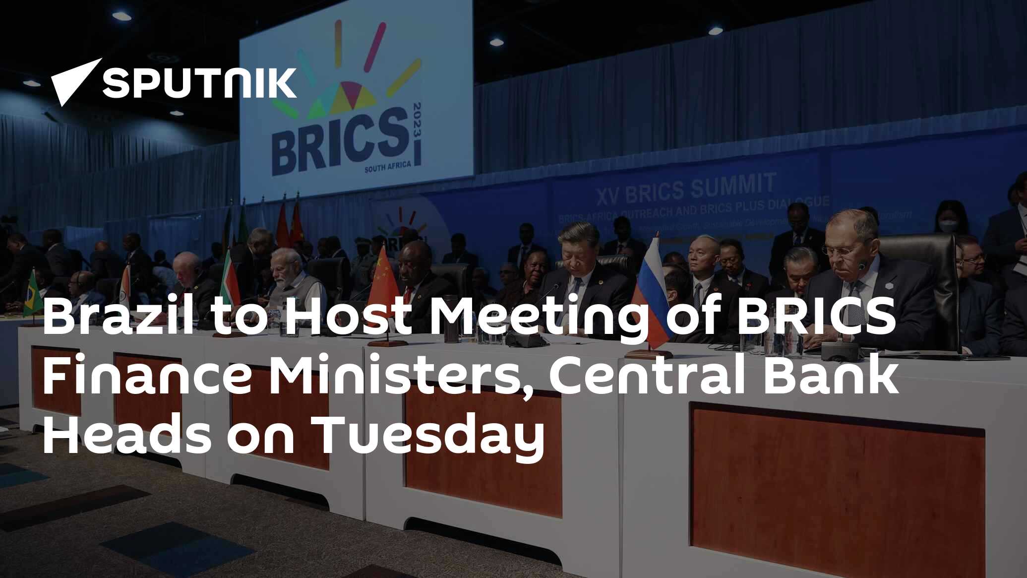 Brazil to Host Meeting of BRICS Finance Ministers, Central Bank Heads