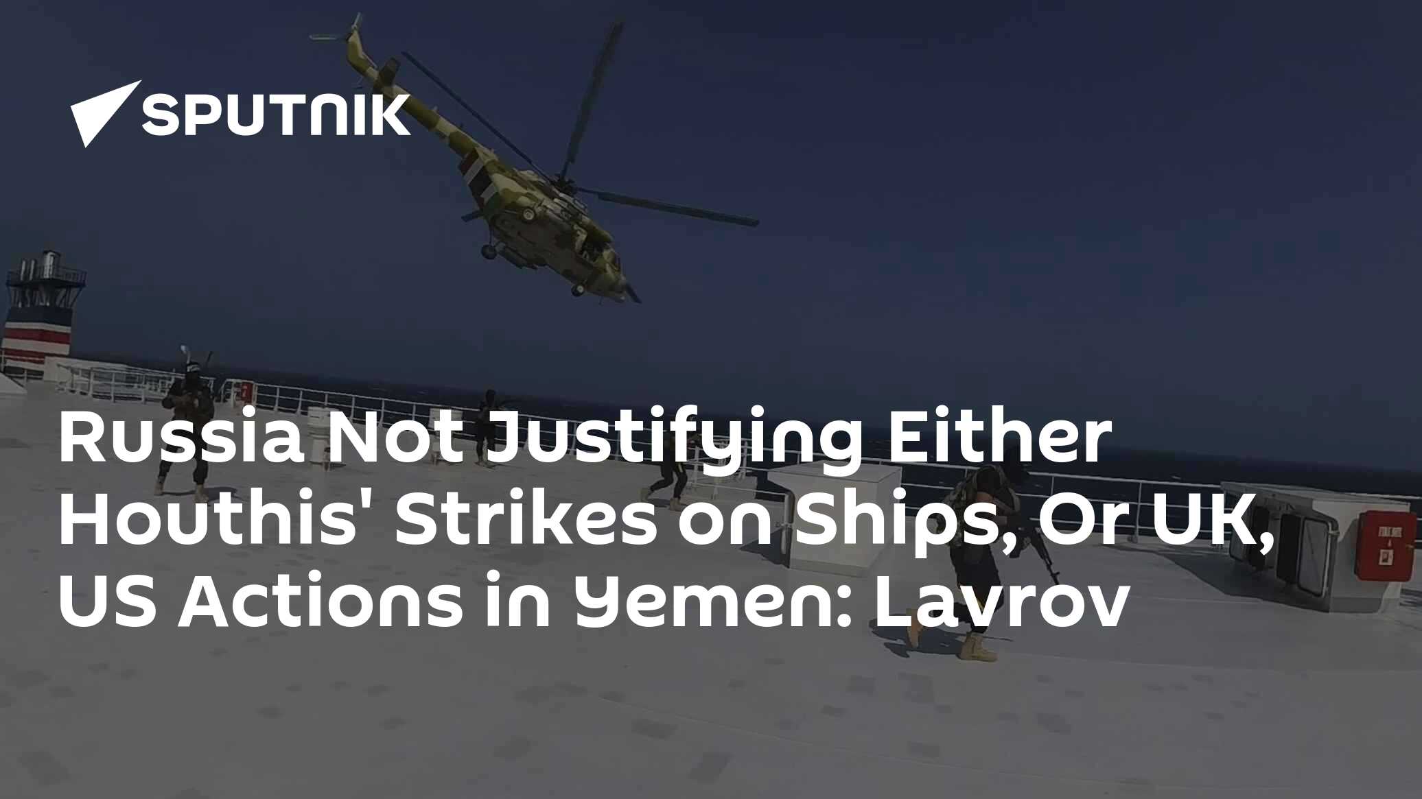 Russia Not Justifying Either Houthis' Strikes On Ships, Or UK, US ...