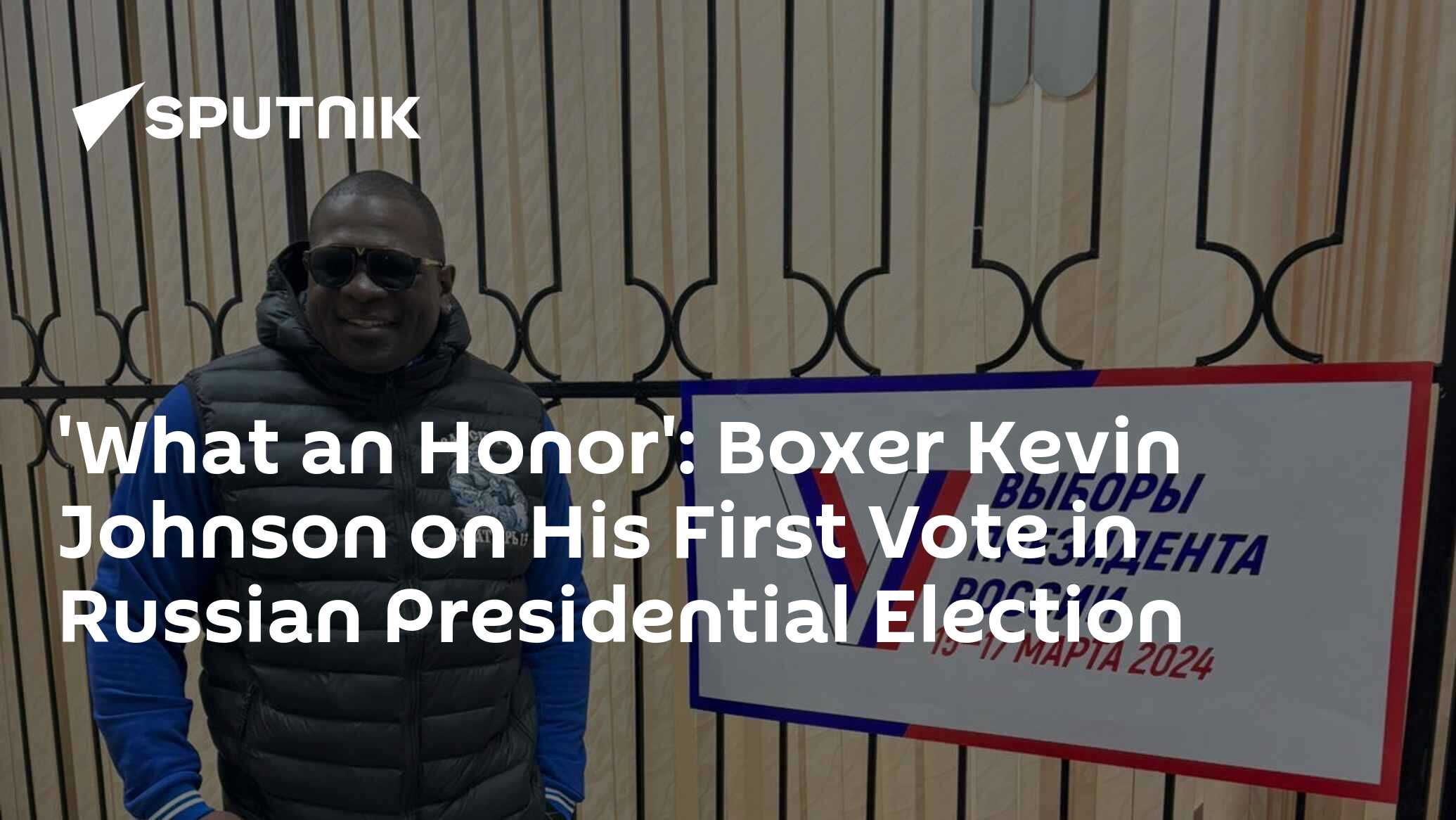'What an Honor' Boxer Kevin Johnson on His First Vote in Russian