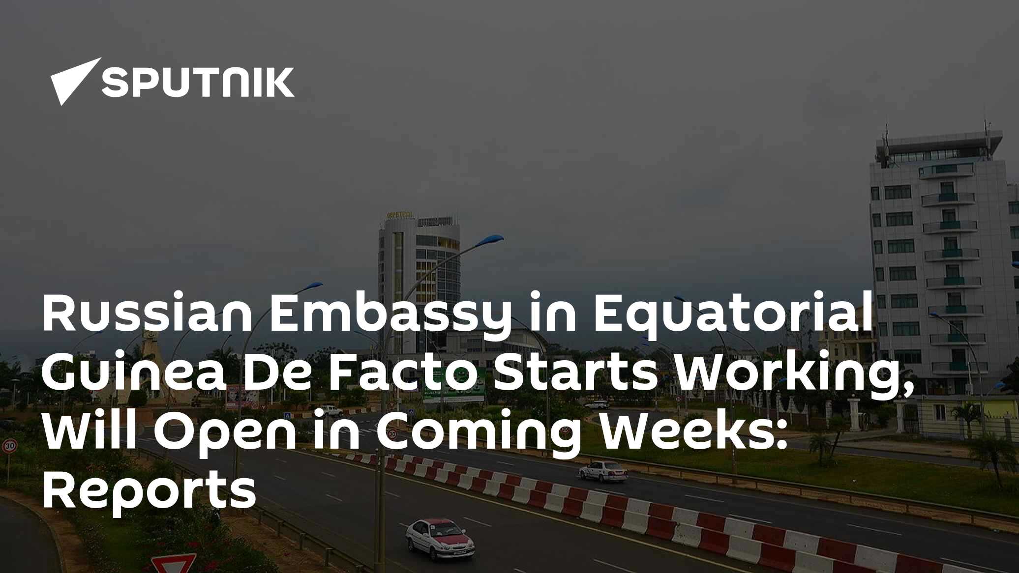 Russian Embassy in Equatorial Guinea De Facto Starts Working, Will Open ...