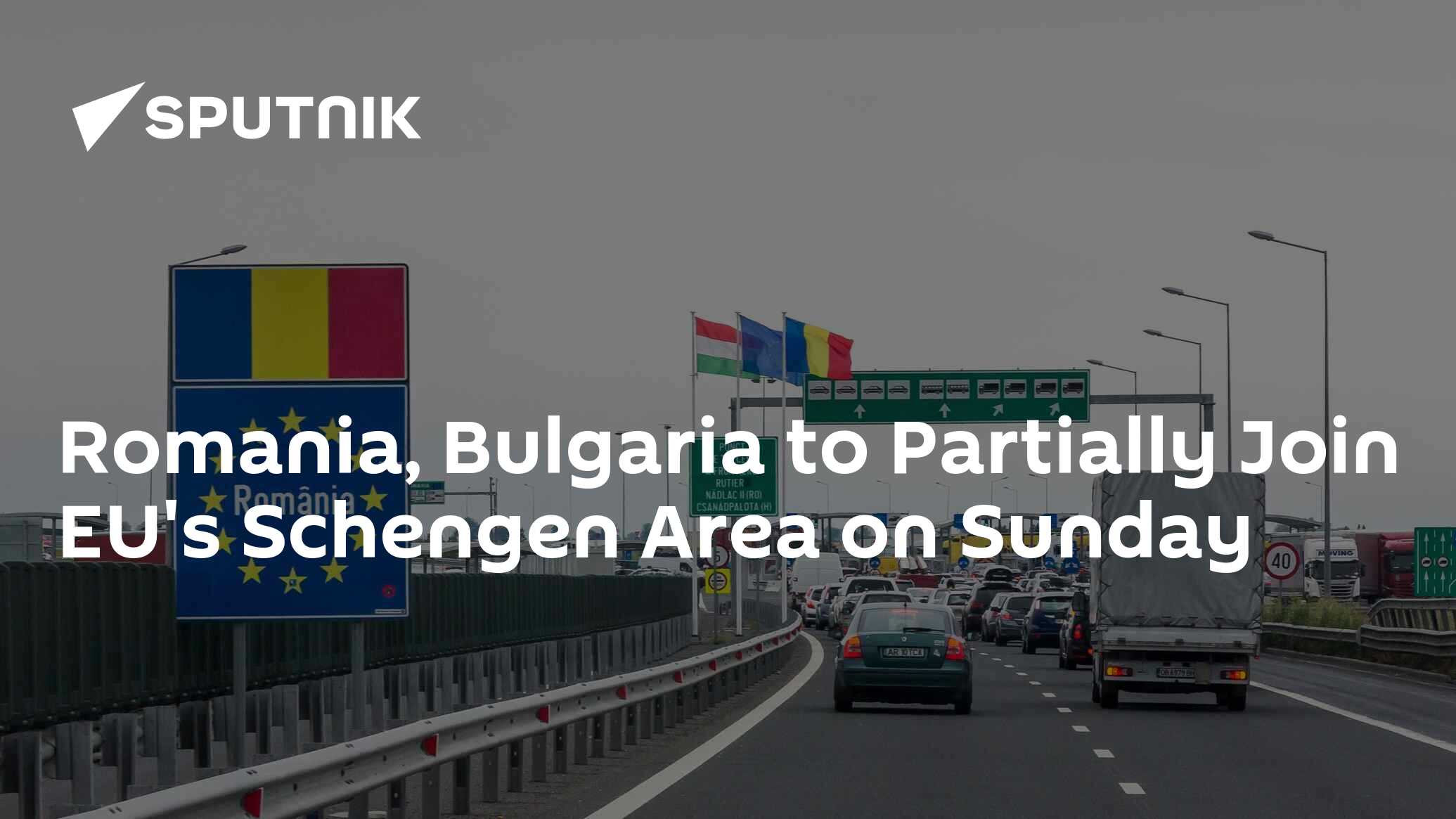 Romania, Bulgaria To Partially Join EU's Schengen Area On Sunday - 31. ...