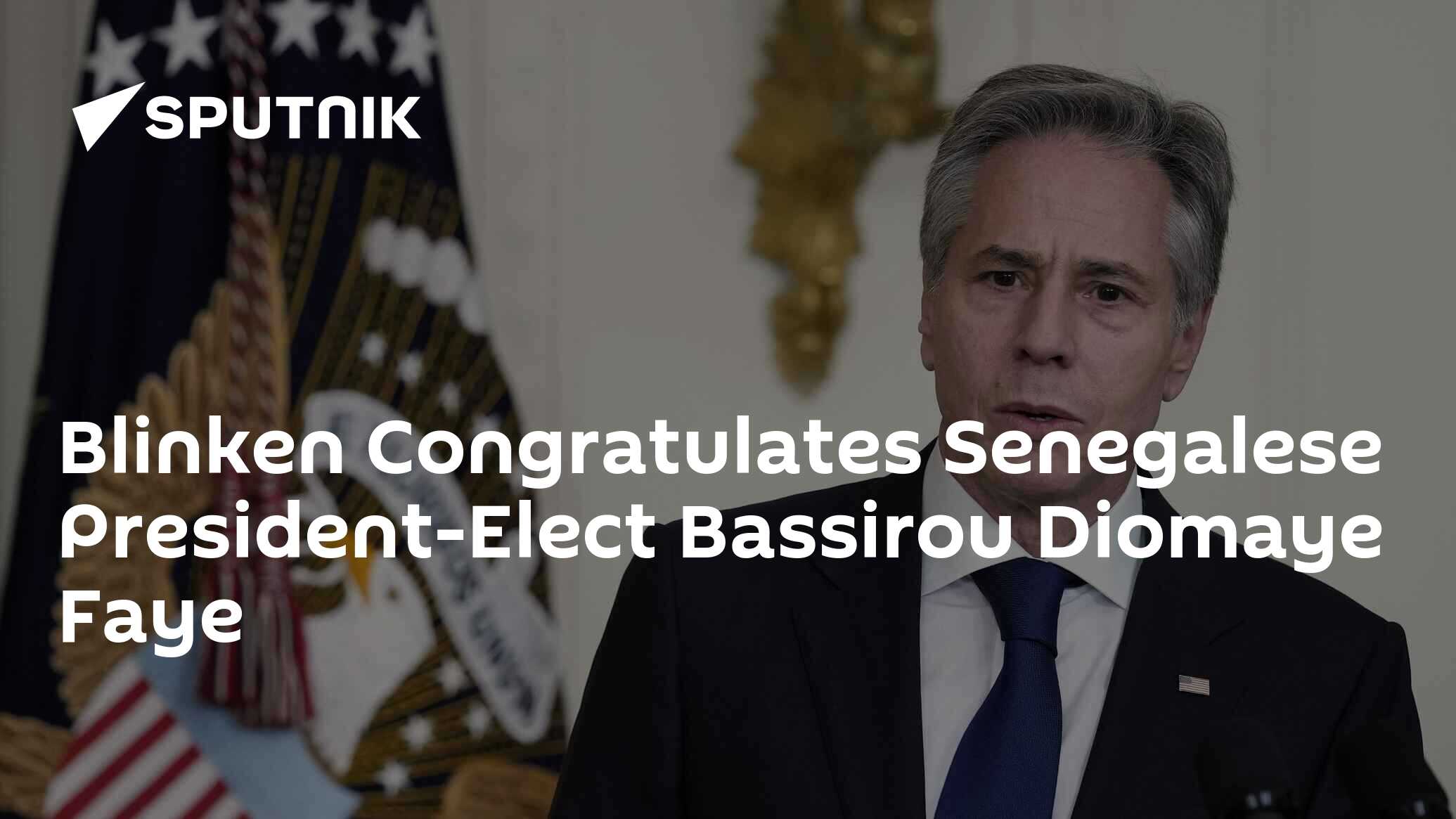 Blinken Congratulates Senegalese PresidentElect Bassirou Diomaye Faye