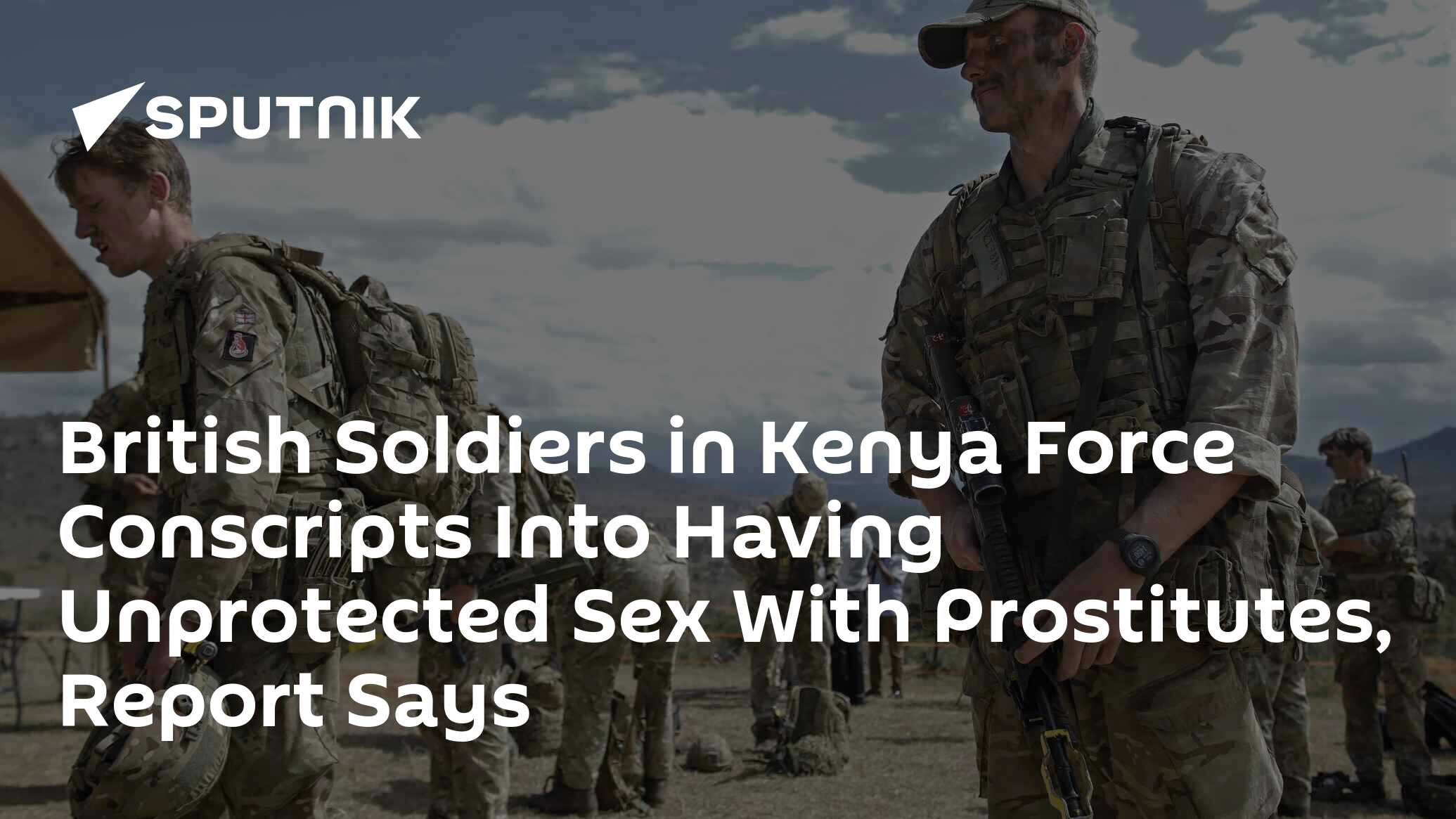 British Soldiers in Kenya Force Conscripts Into Having Unprotected Sex With  Prostitutes, Report Says - 08.04.2024, Sputnik Africa