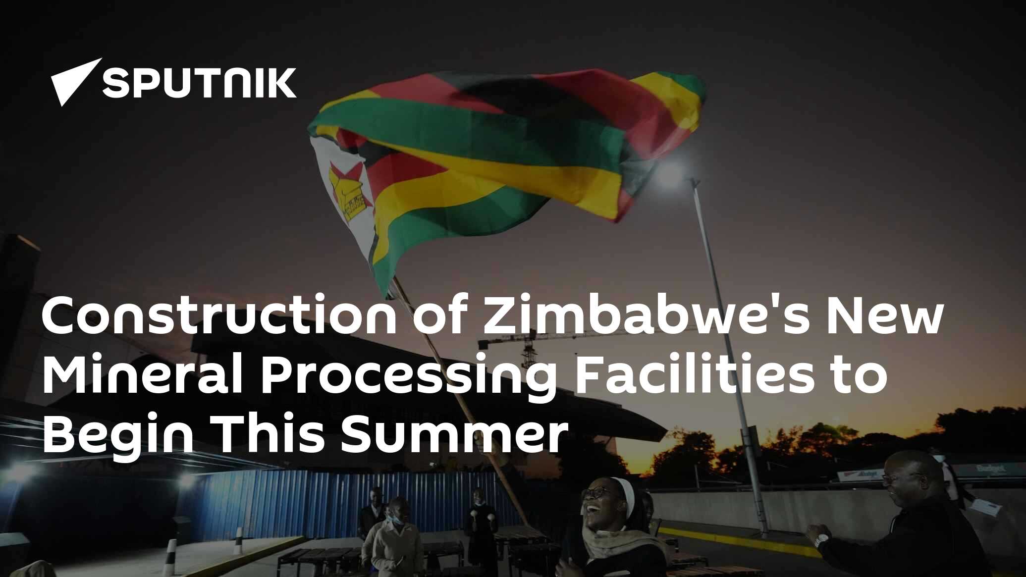 Construction Of Zimbabwe's New Mineral Processing Facilities To Begin 