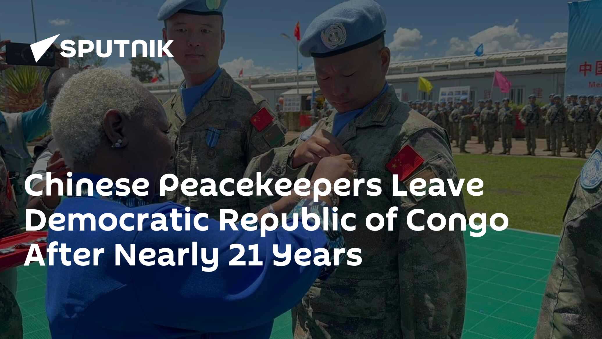 Chinese Peacekeepers Leave Democratic Republic of Congo After Nearly 21 ...