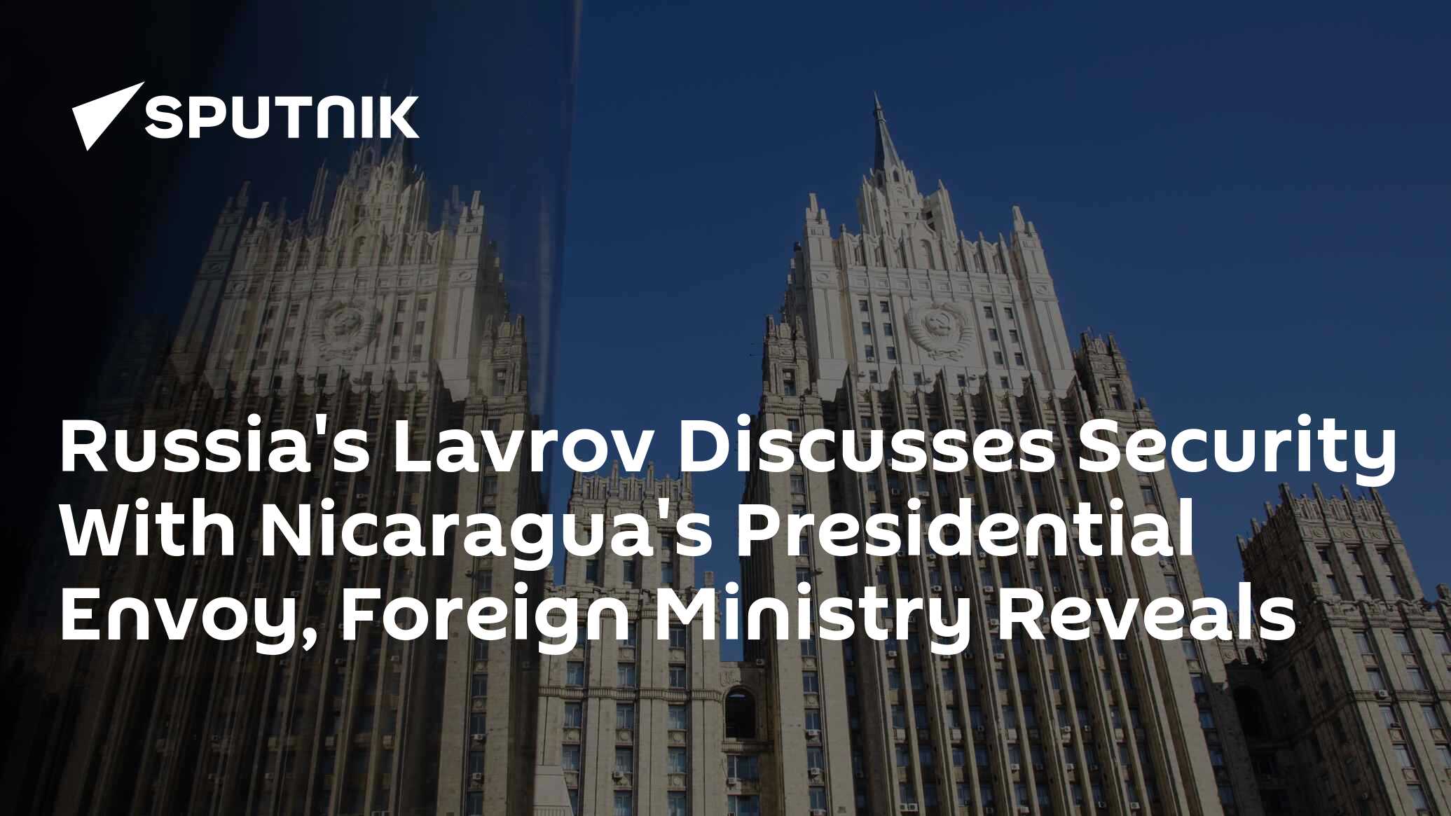 Russia's Lavrov Discusses Security With Nicaragua's Presidential Envoy ...