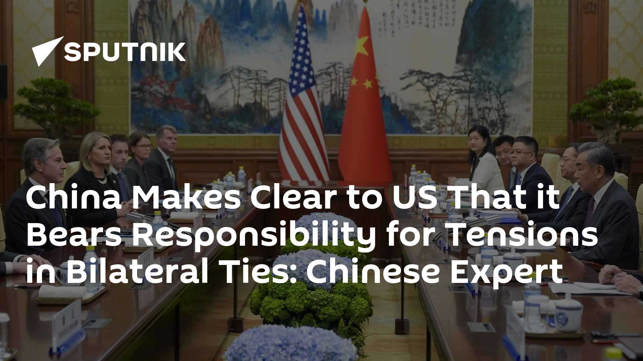 China Makes Clear to US That it Bears Responsibility for Tensions in ...