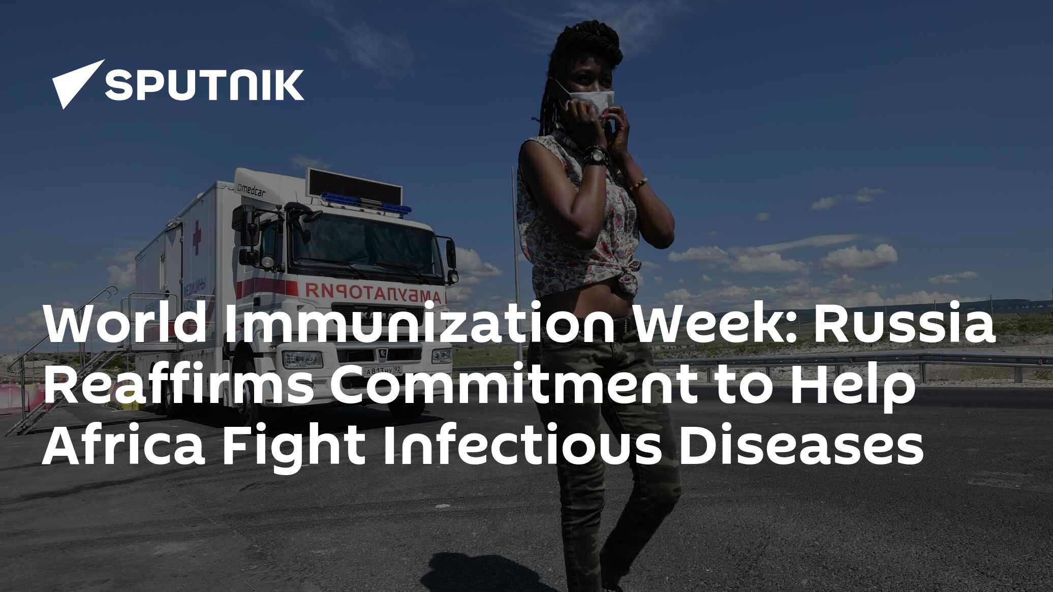 World Immunization Week: Russia Reaffirms Commitment to Help Africa