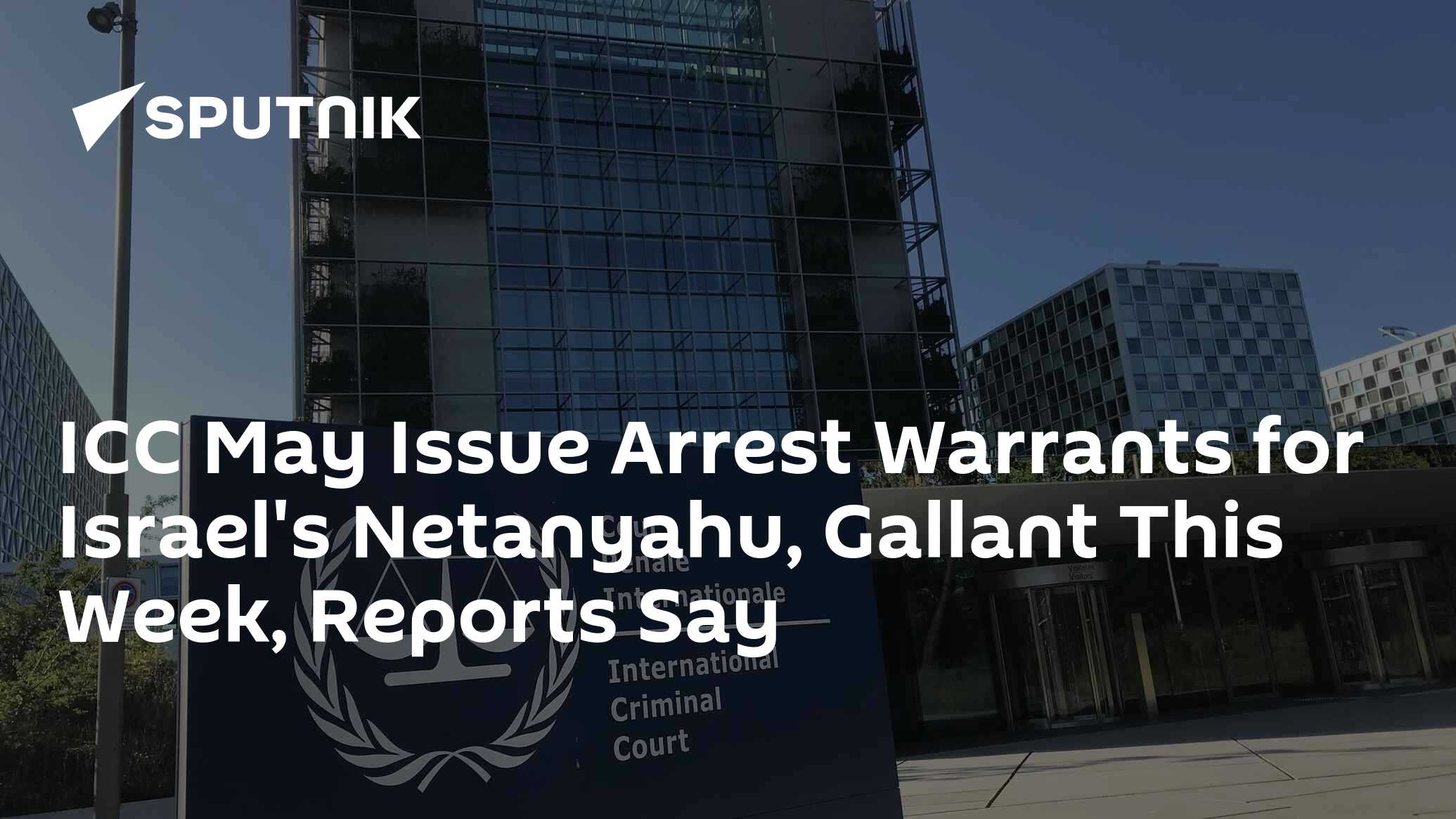 ICC May Issue Arrest Warrants For Israel's Netanyahu, Gallant This Week ...