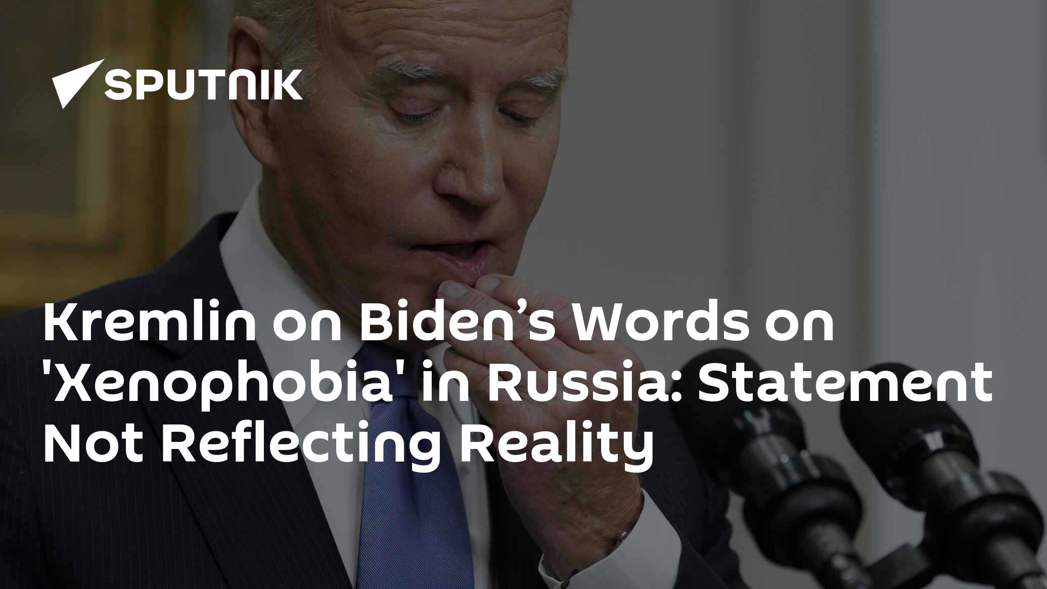 Kremlin on Biden’s Words on 'Xenophobia' in Russia: Statement Not ...