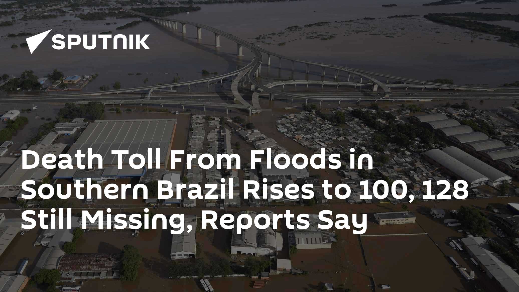 Death Toll From Floods in Southern Brazil Rises to 100, 128 Still ...